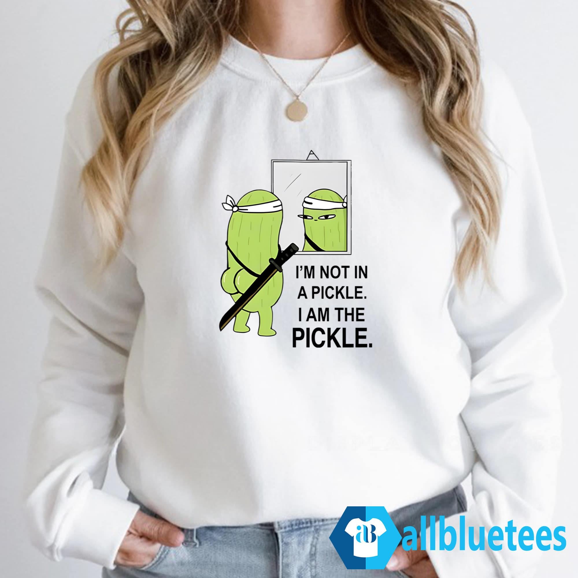 I’m Not In A Pickle I Am The Pickle Shirt