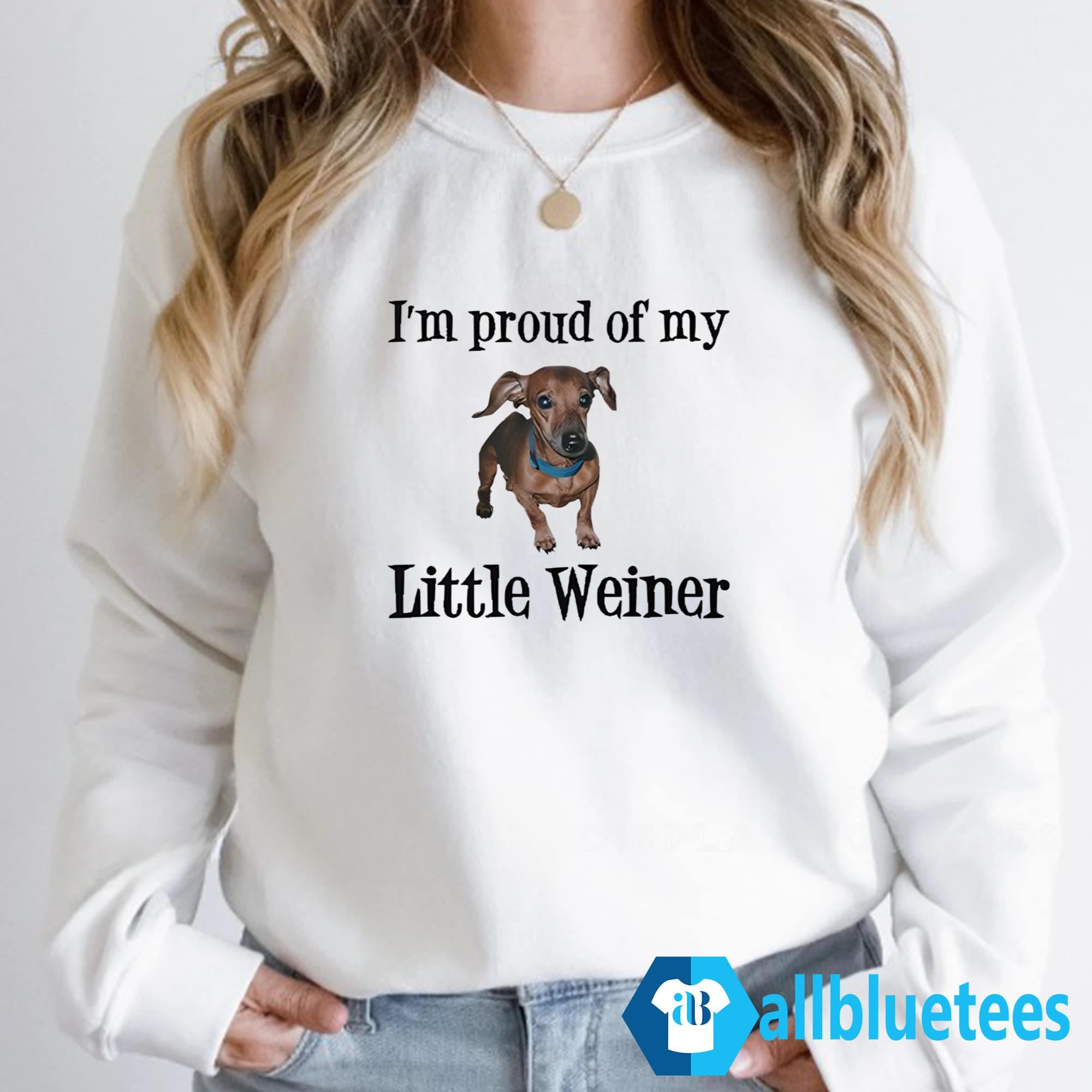 I’m Proud Of My Little Weiner Shirt