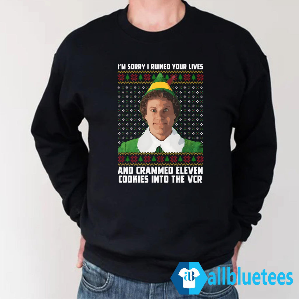 I’m Sorry I Ruined Your Lives And Crammed 11 Cookies Into The VCR Christmas Shirt