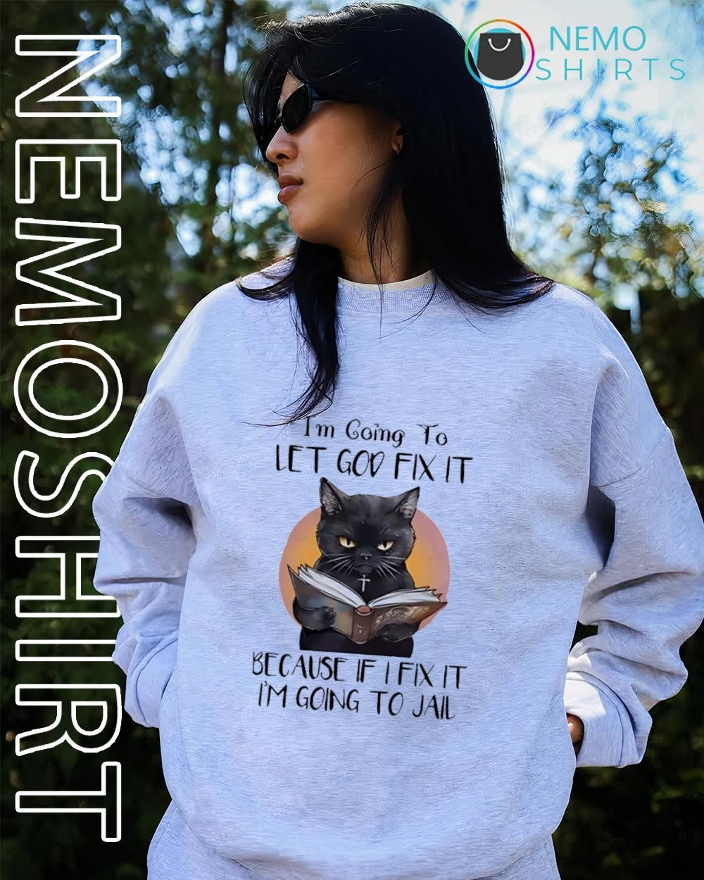 I’m going to let god fix it because if I fix it i’m going to jail cat reading a book shirt