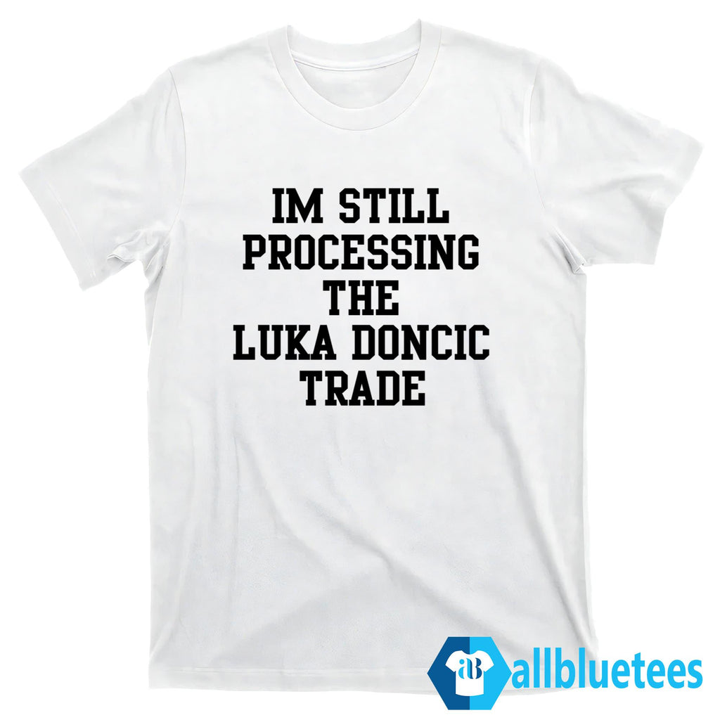 I’m Still Processing The Luka Doncic Trade Shirt