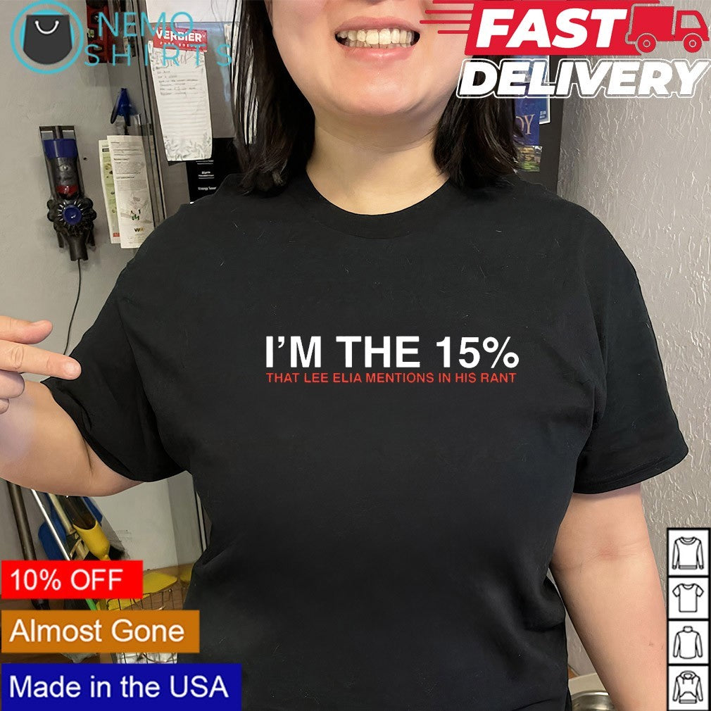I’m the 15% that Lee Elia Chicago Cubs mentions in his rant shirt