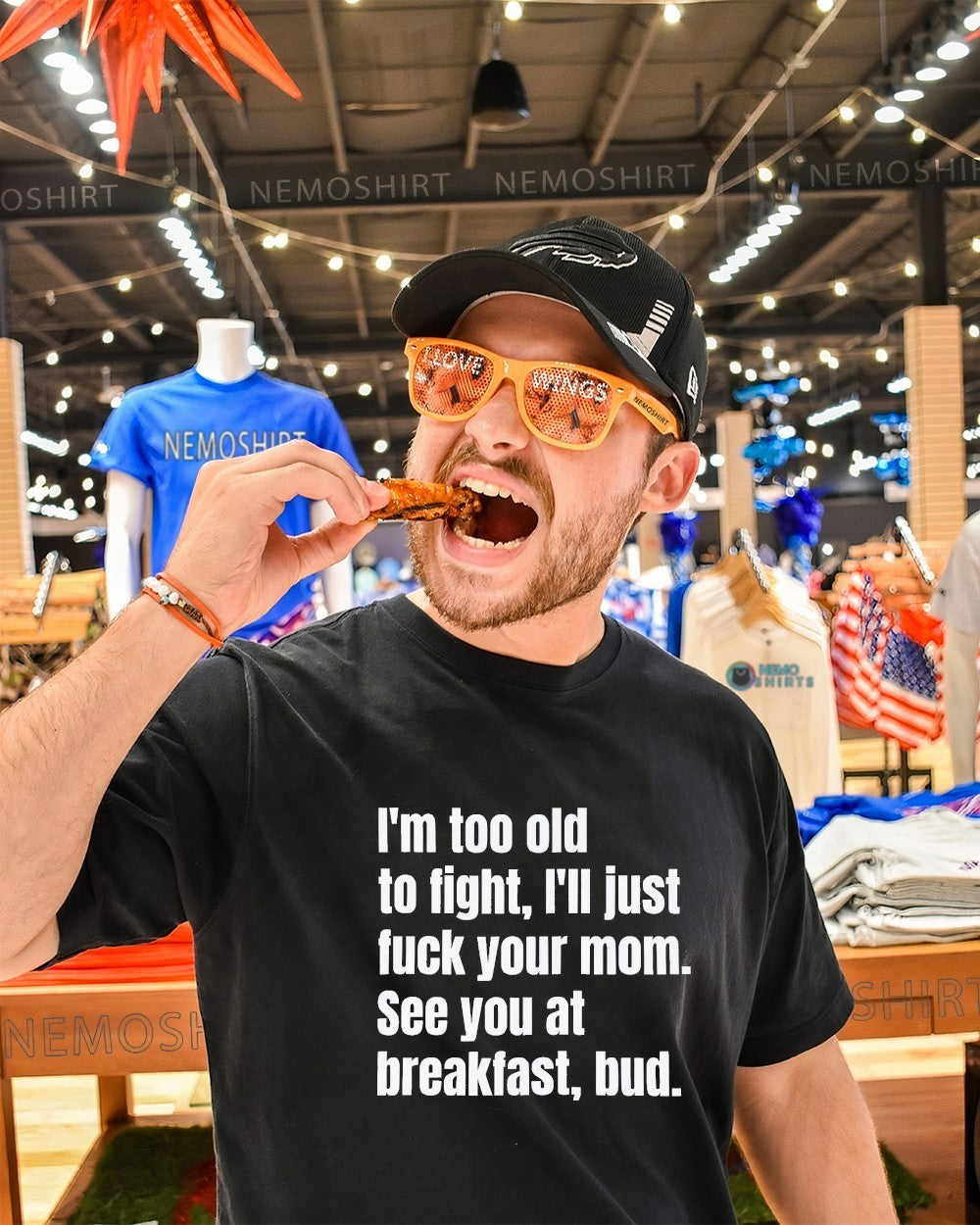 I’m too old to fight I’ll just fvck your mom see you at breakfast shirt