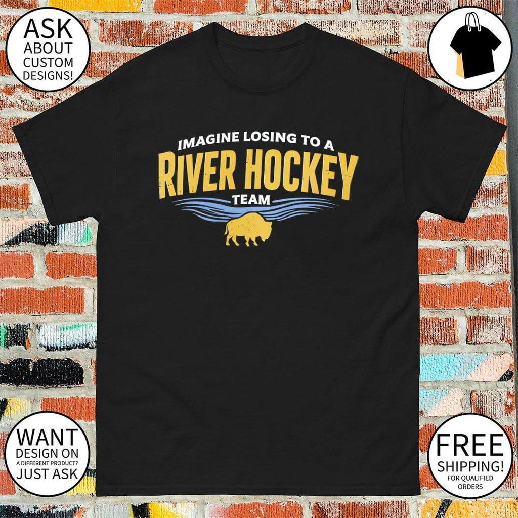 Imagine Losing To A River Hockey Team Buffalo Sabres shirt