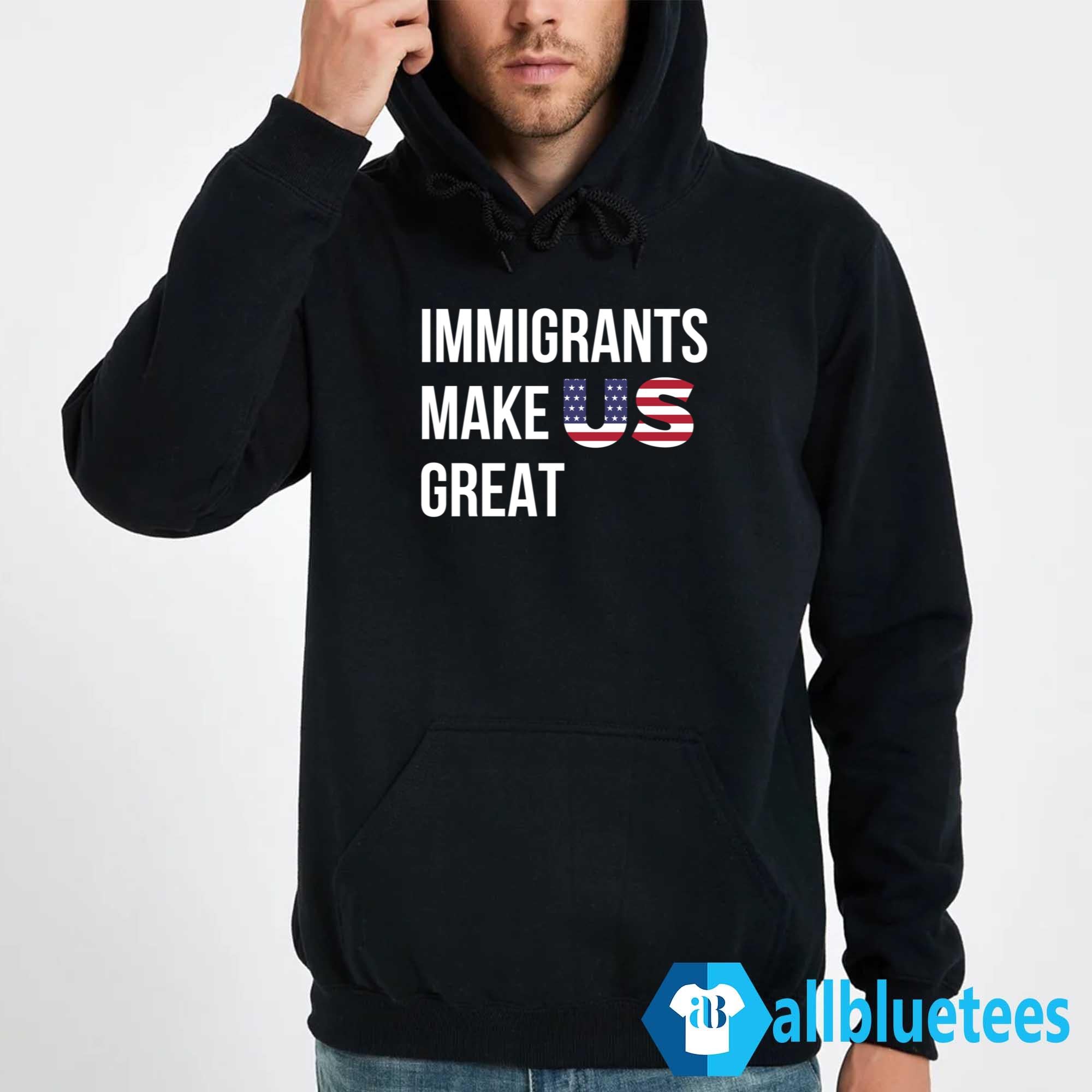 Immigrants Make US Great Shirt