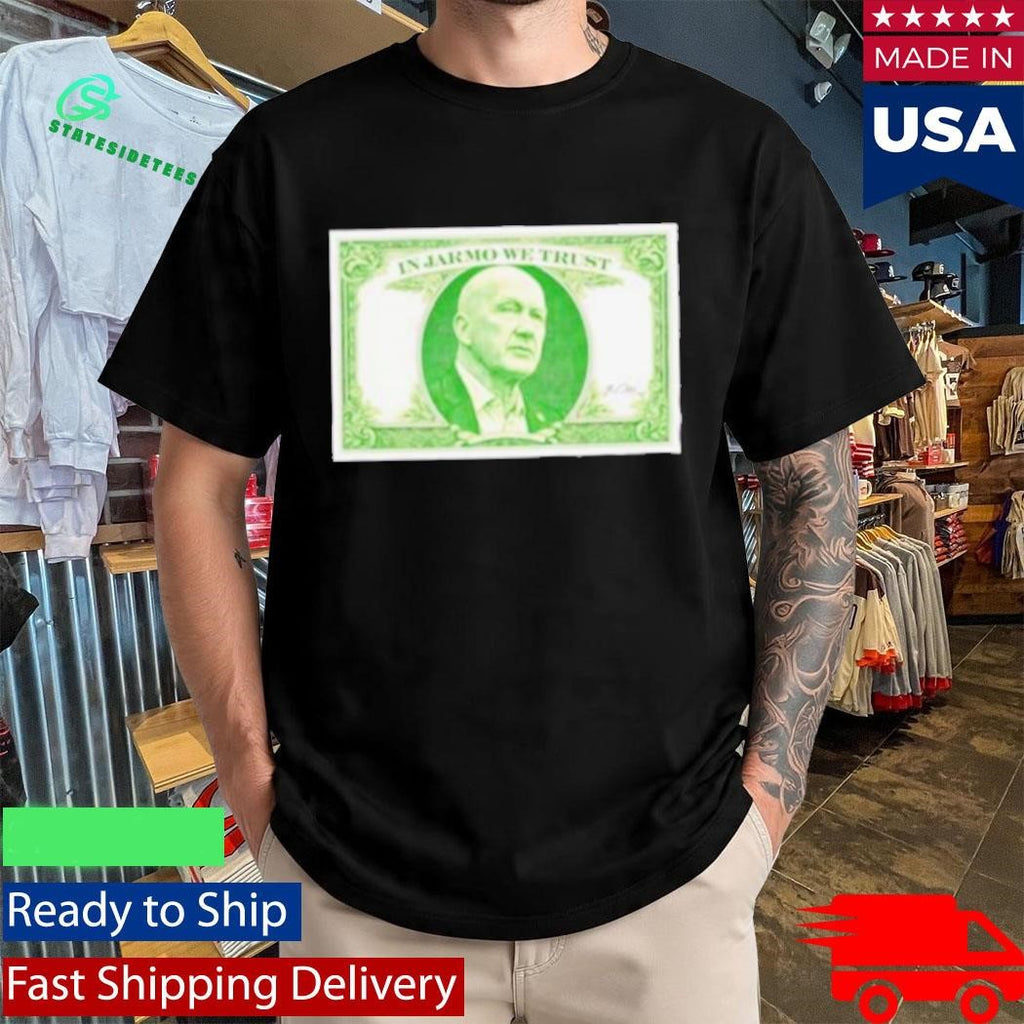In Jarmo We Trust Dollar Bill Shirt