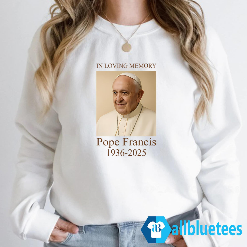 In Loving Memory Pope Francis 1936-2025 Shirt