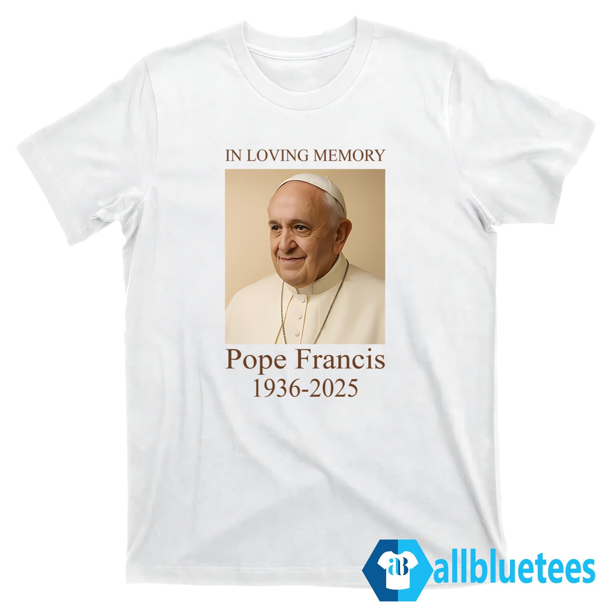 In Loving Memory Pope Francis 1936-2025 Shirt
