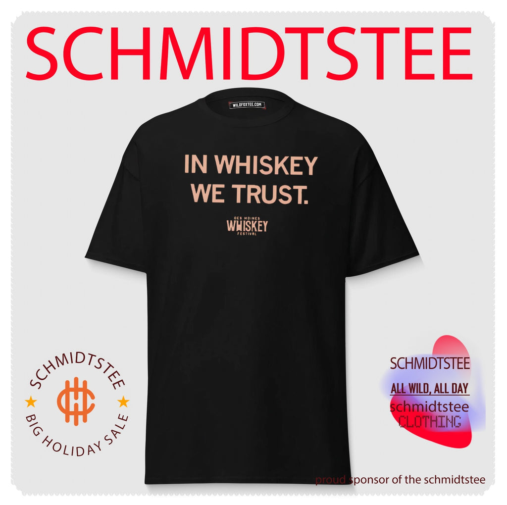 In Whiskey We Trust Des Moines Whiskey Festival shirt