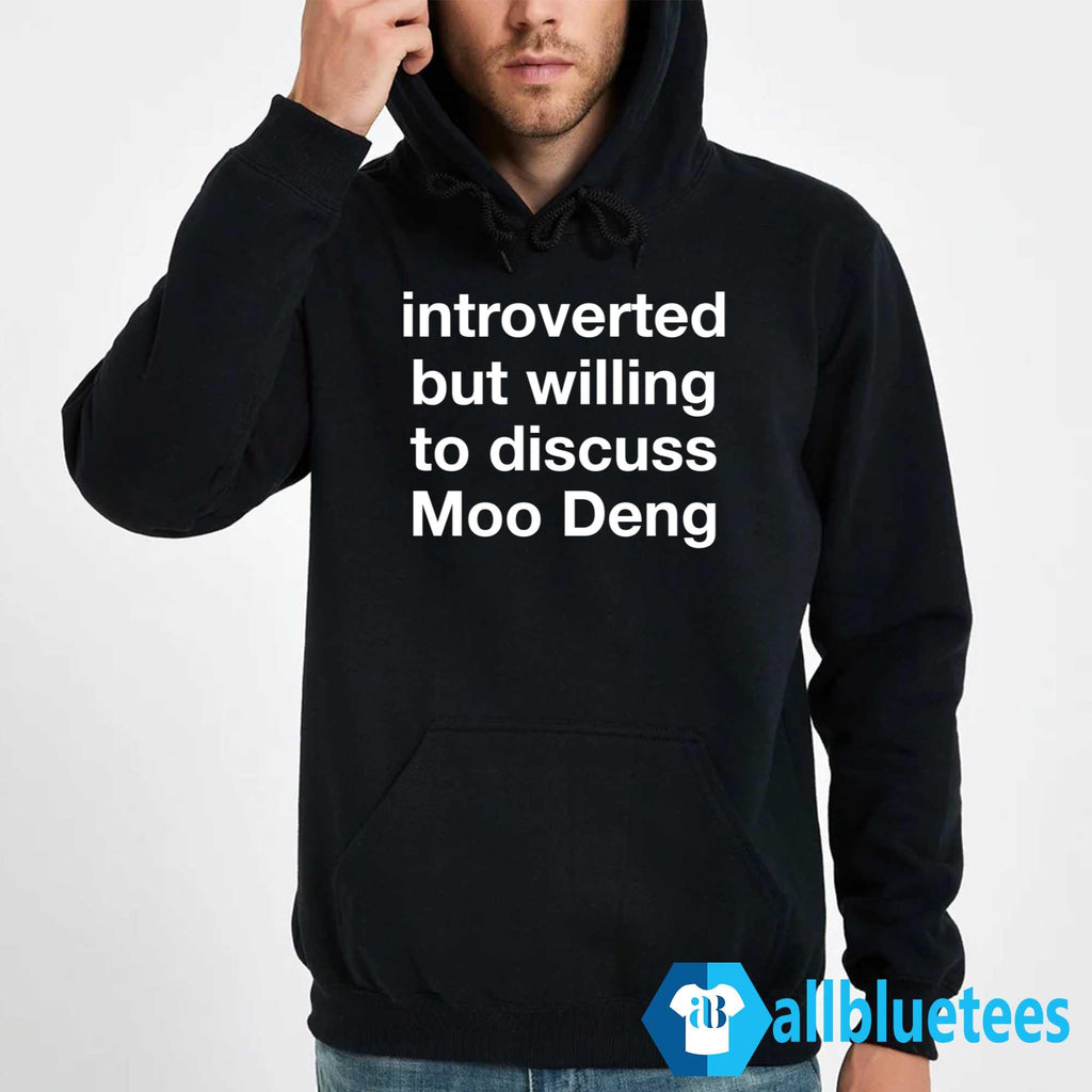 Introverted But Willing To Discuss Moo Deng Shirt
