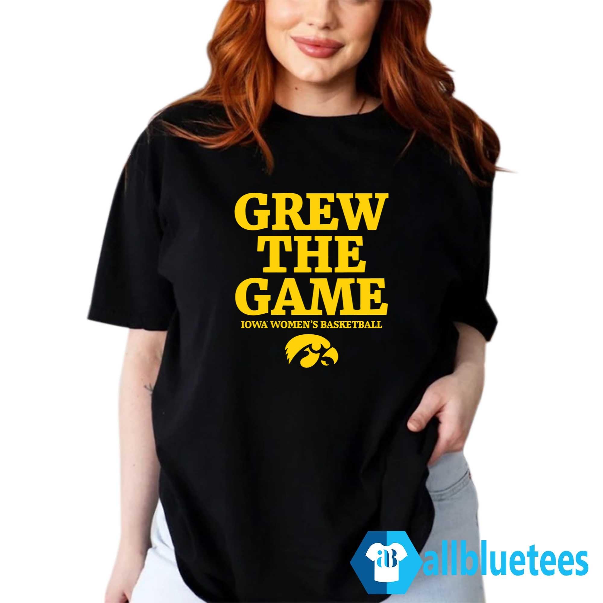 Iowa Women’s Basketball Grew The Game Shirt