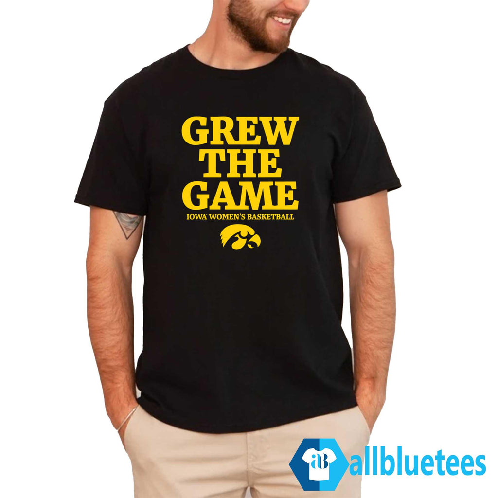 Iowa Women’s Basketball Grew The Game Shirt