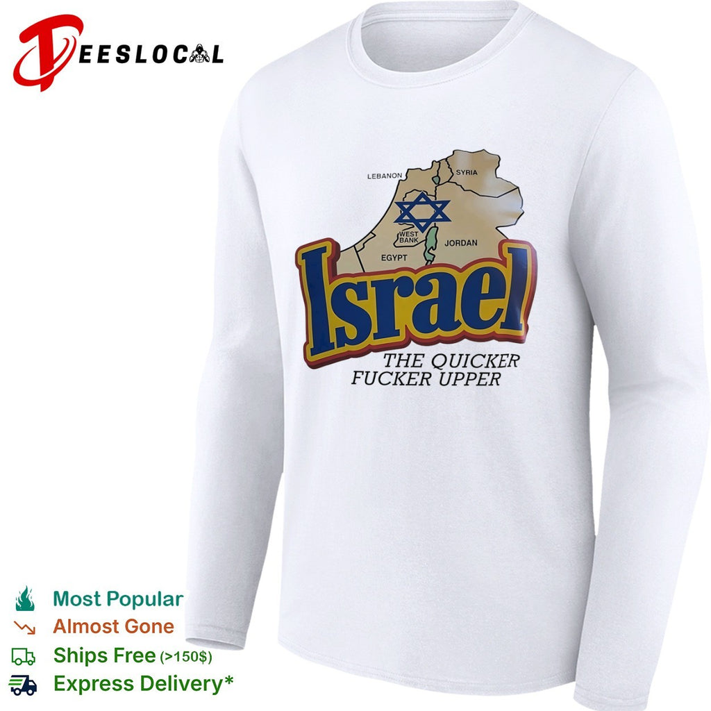 Israel the quicker fucker upper shirt