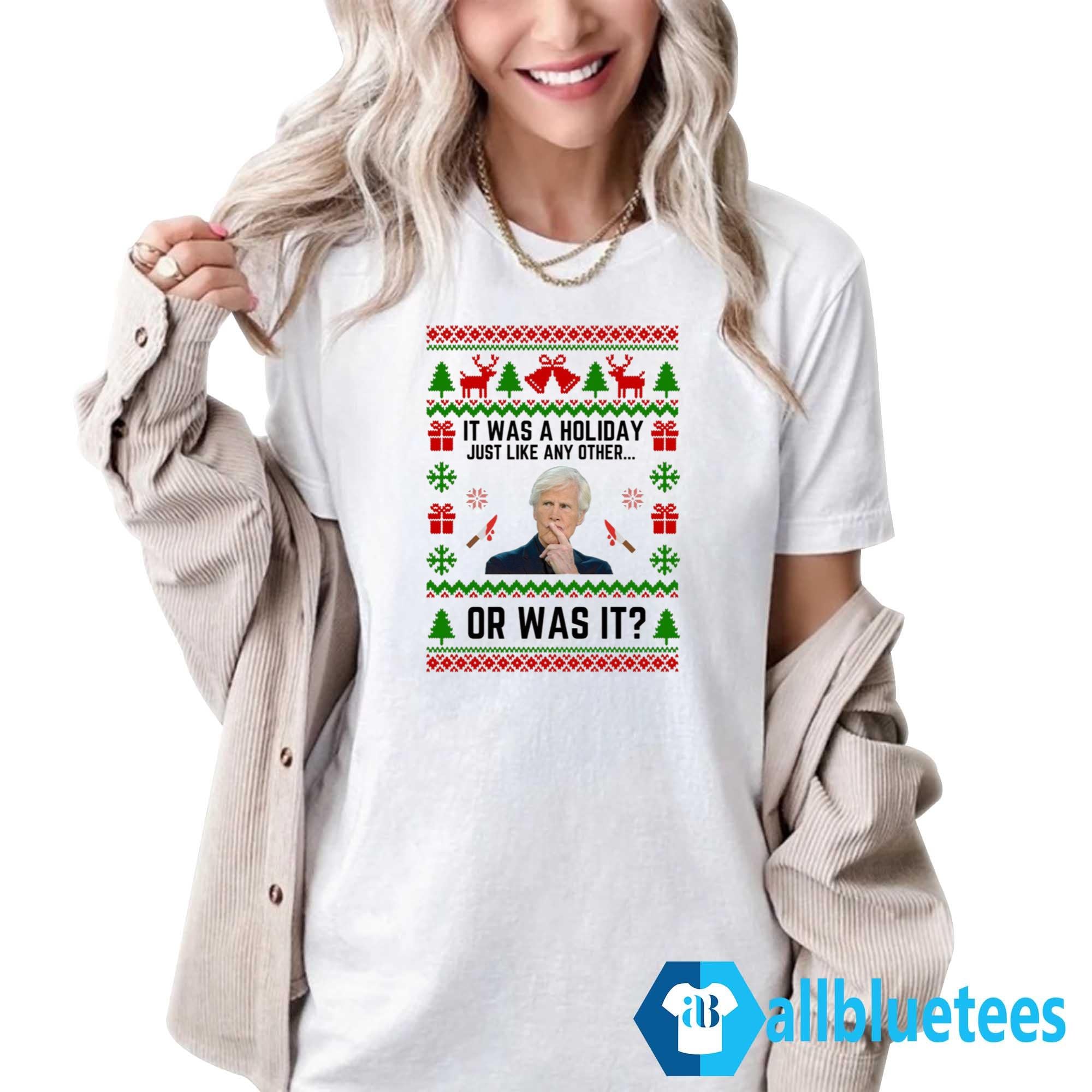 It Was A Holiday Just Like Any Other Or Was It Christmas Sweatshirt