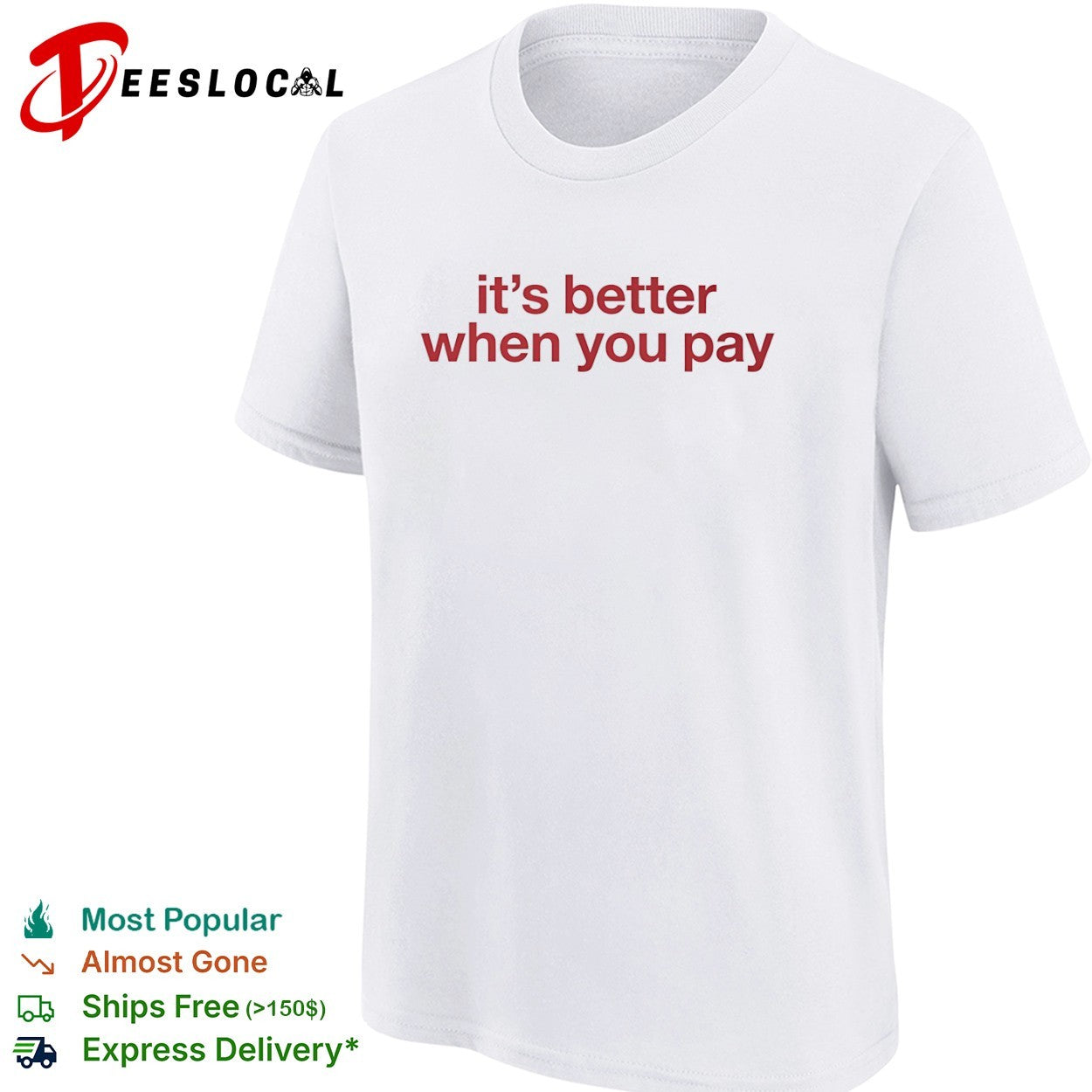 It is better when you pay shirt