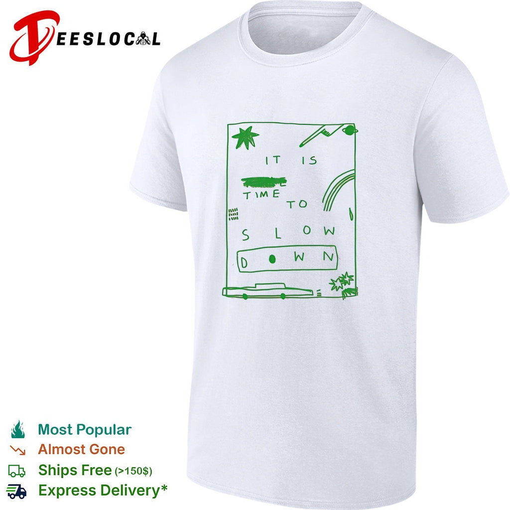 It is time to slow down doodle shirt