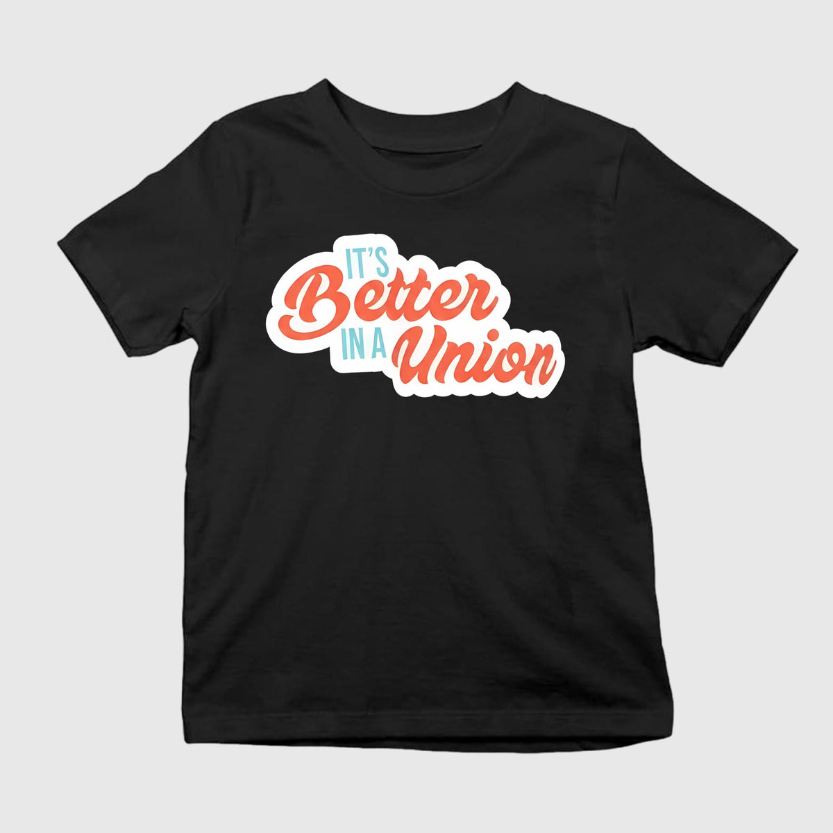 It’s Better In A Union Shirt