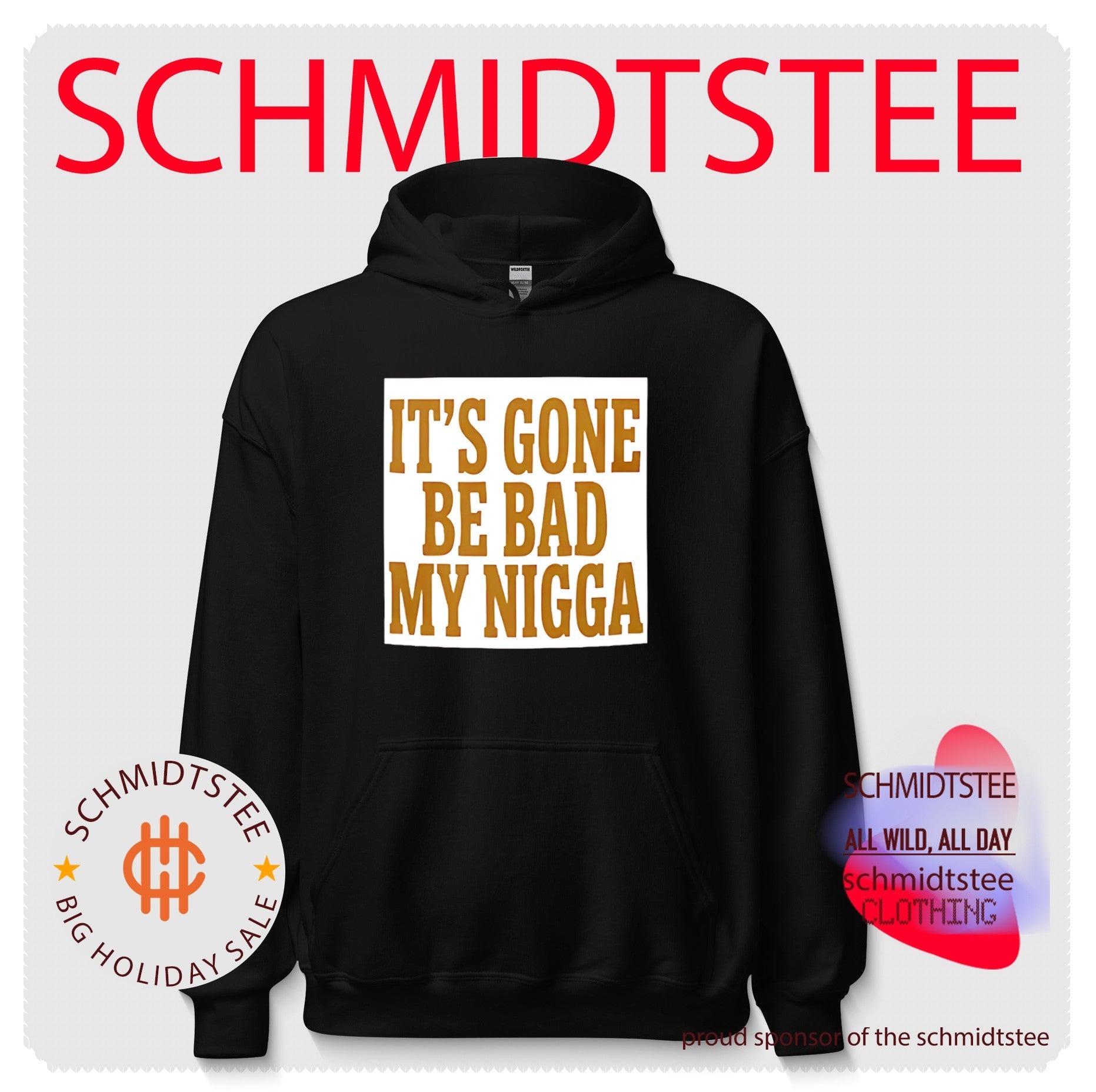 It’s Gone Be Bad My Nigga funny quote slang shirt
