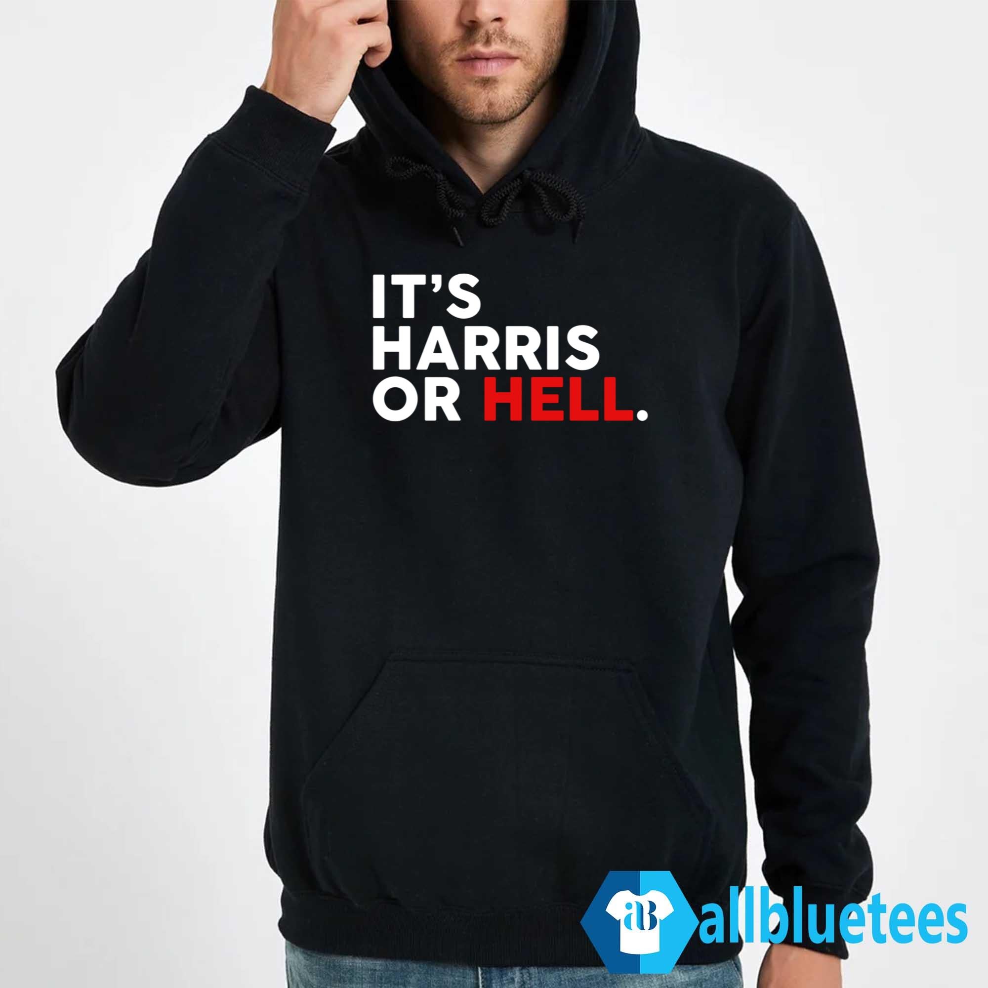 It’s Harris Or Hell Shirt