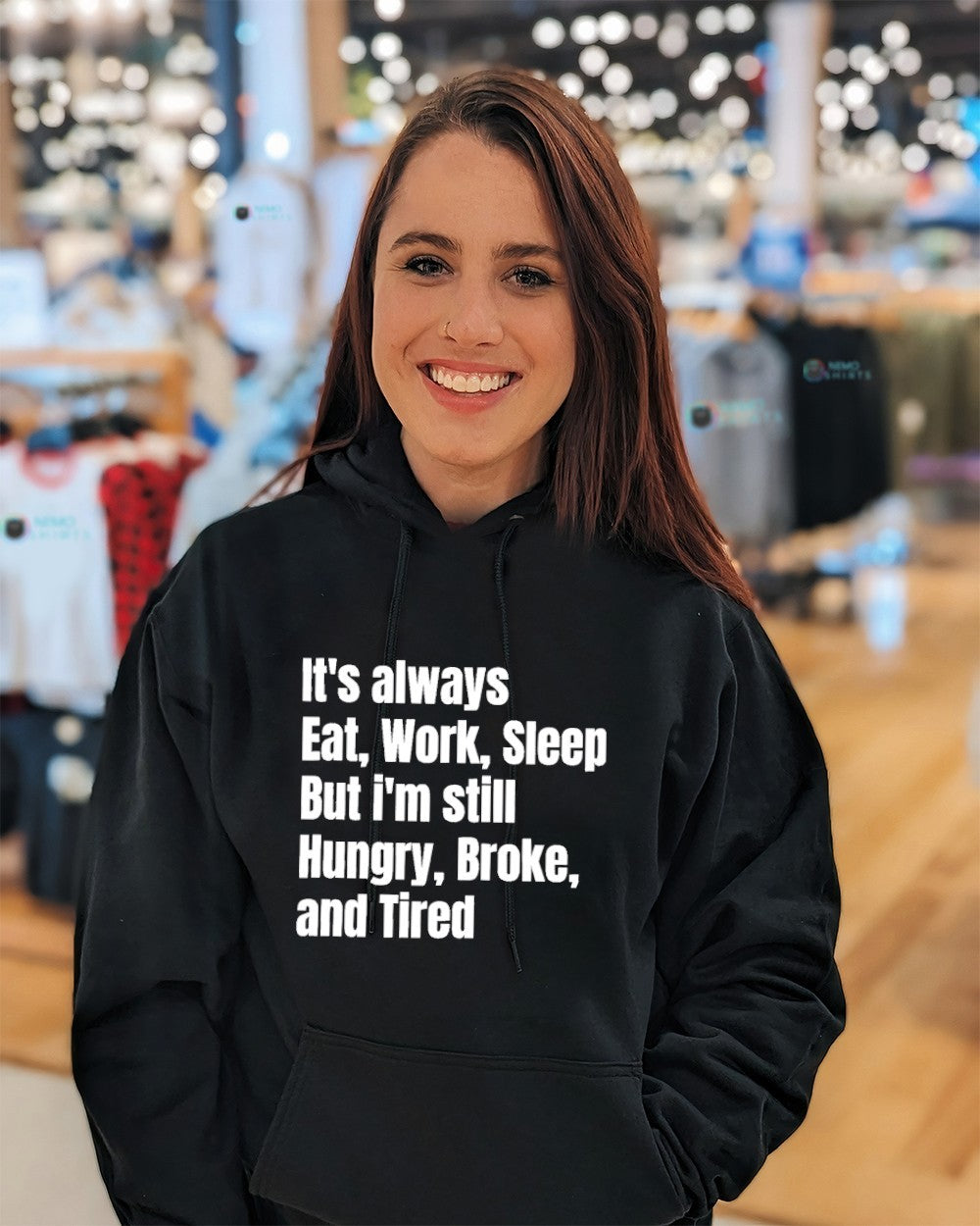 It’s always eat work sleep but I’m still hungry broke and tired shirt