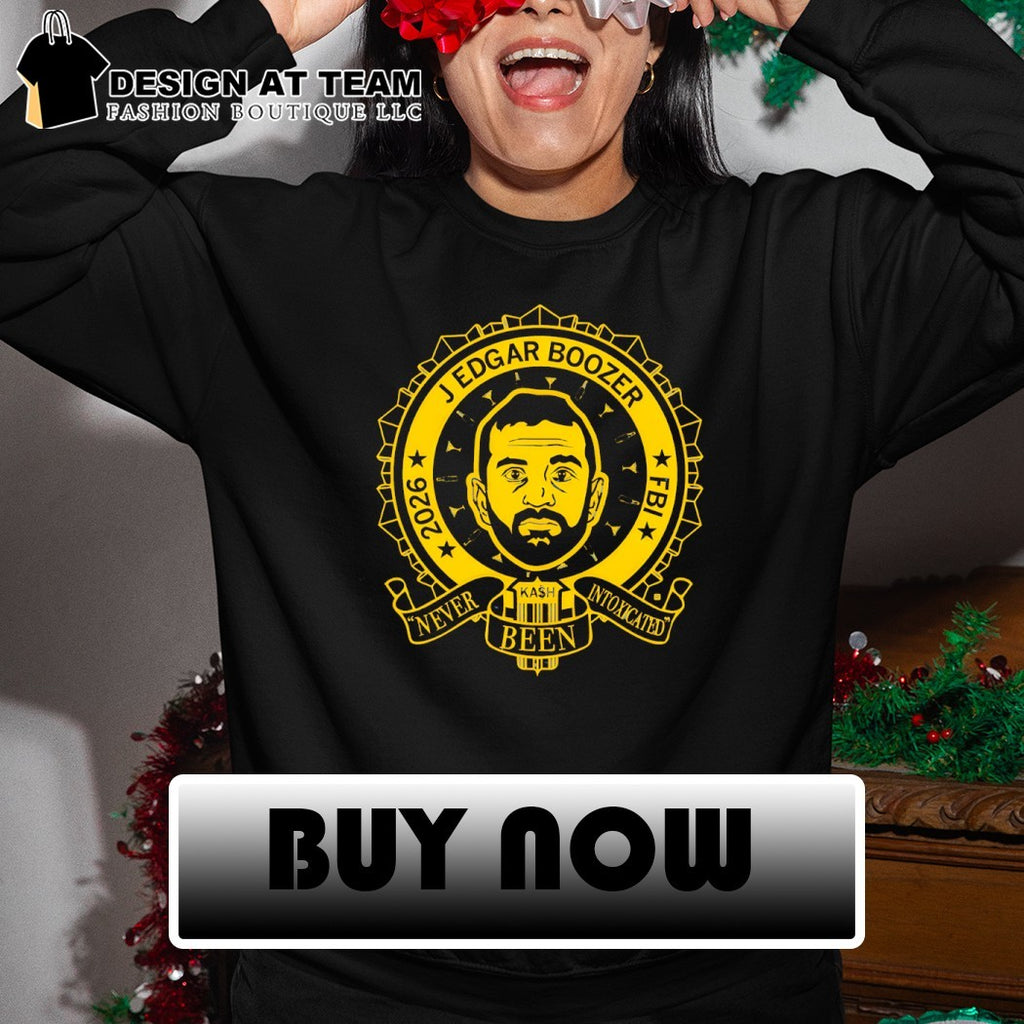 J Edgar Boozer Kash Patel 2026 FBI Never Been Intoxicated shirt