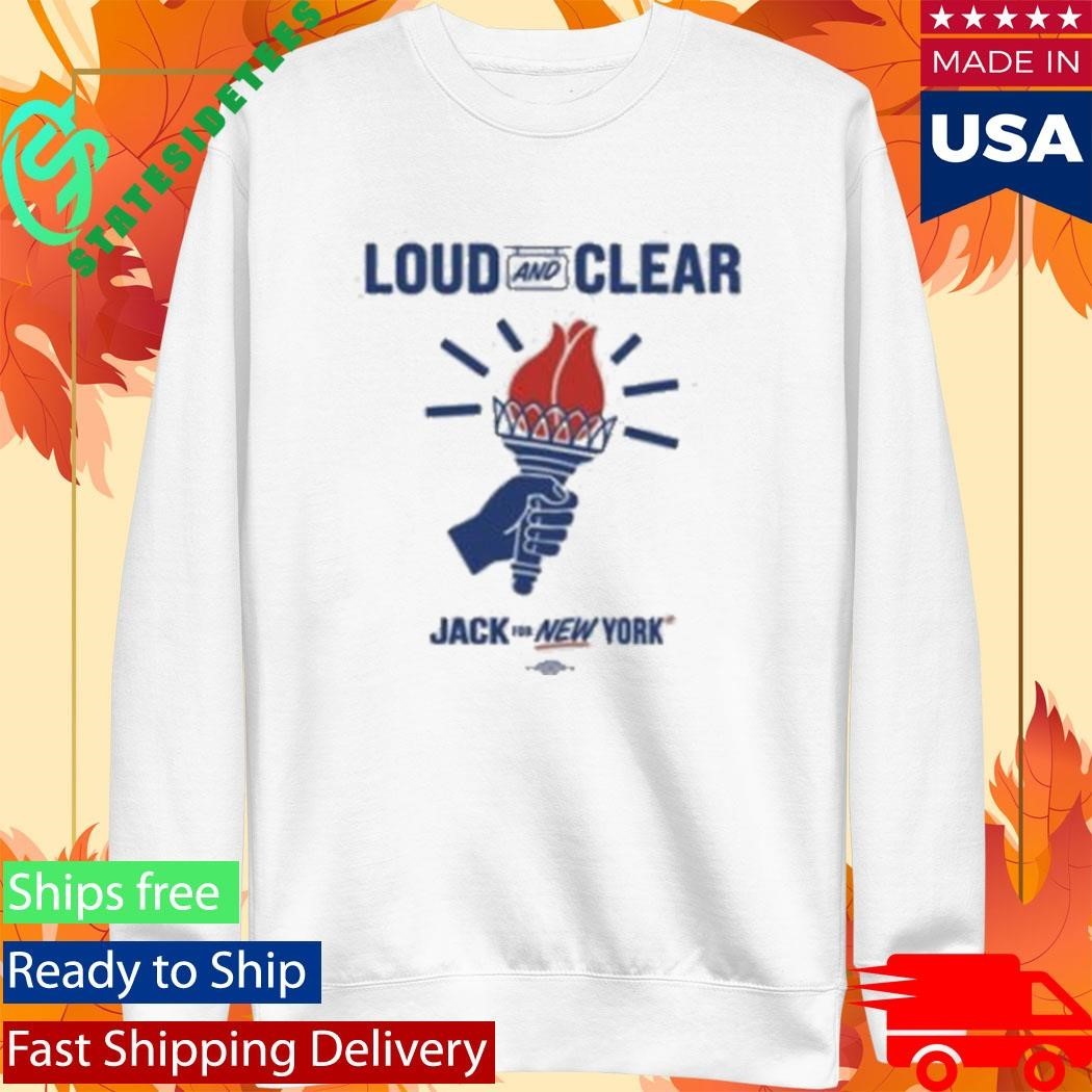 Jack For New York Loud And Clear Shirt