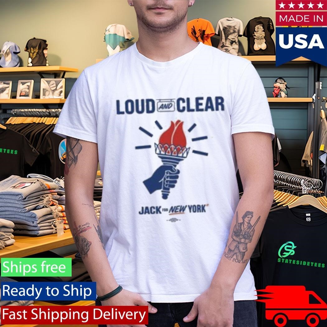 Jack For New York Loud And Clear Shirt