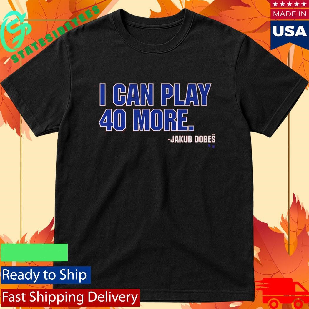 Jakub Dobeš I Can Play 40 More Shirt