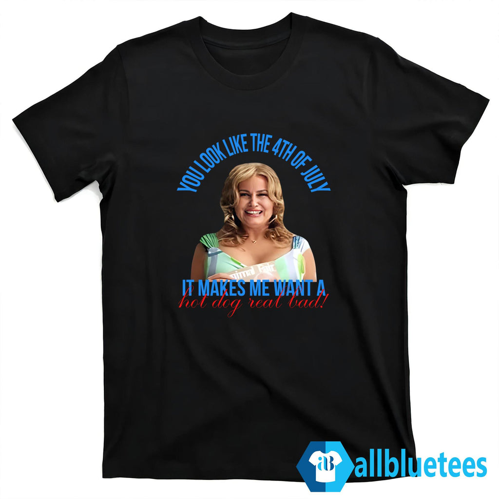 Jennifer Coolidge You Look Like The 4th Of July Shirt