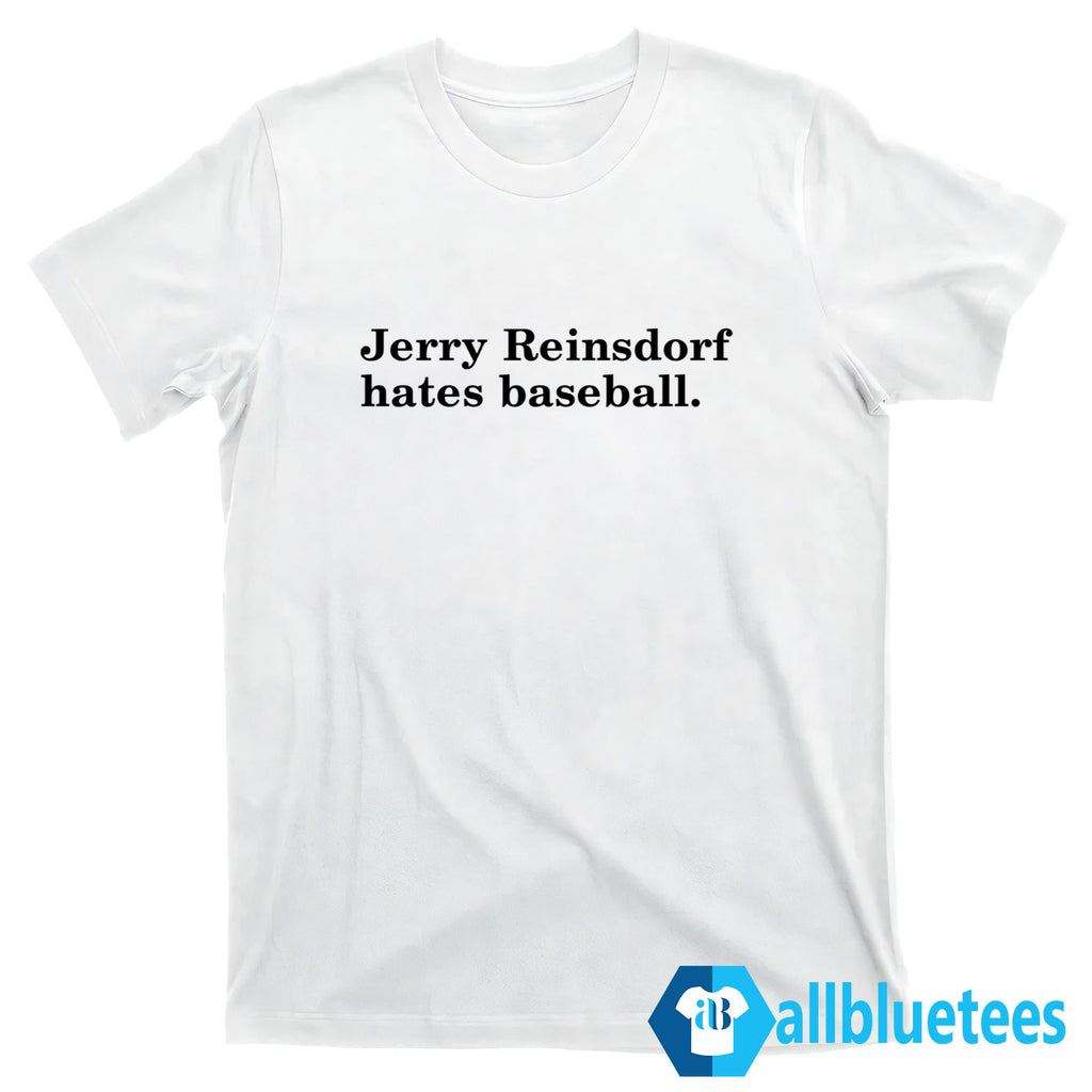 Jerry Reinsdorf Hates Baseball Shirt