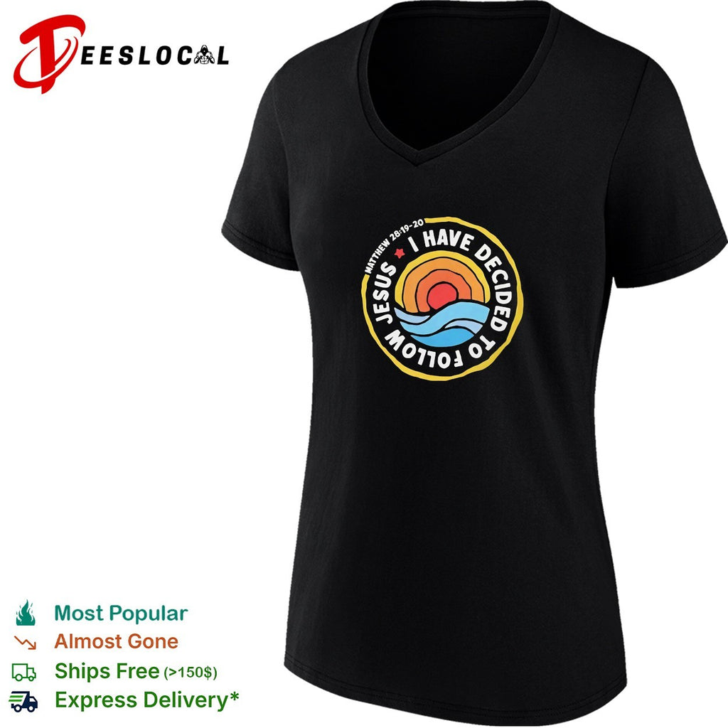 Jesus I have decided to follow Matthew 28 19 20 shirt