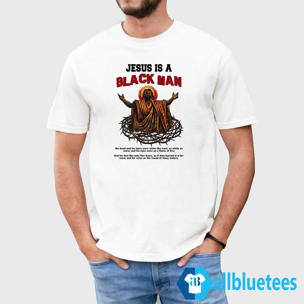 Jesus Is A Black Man Shirt