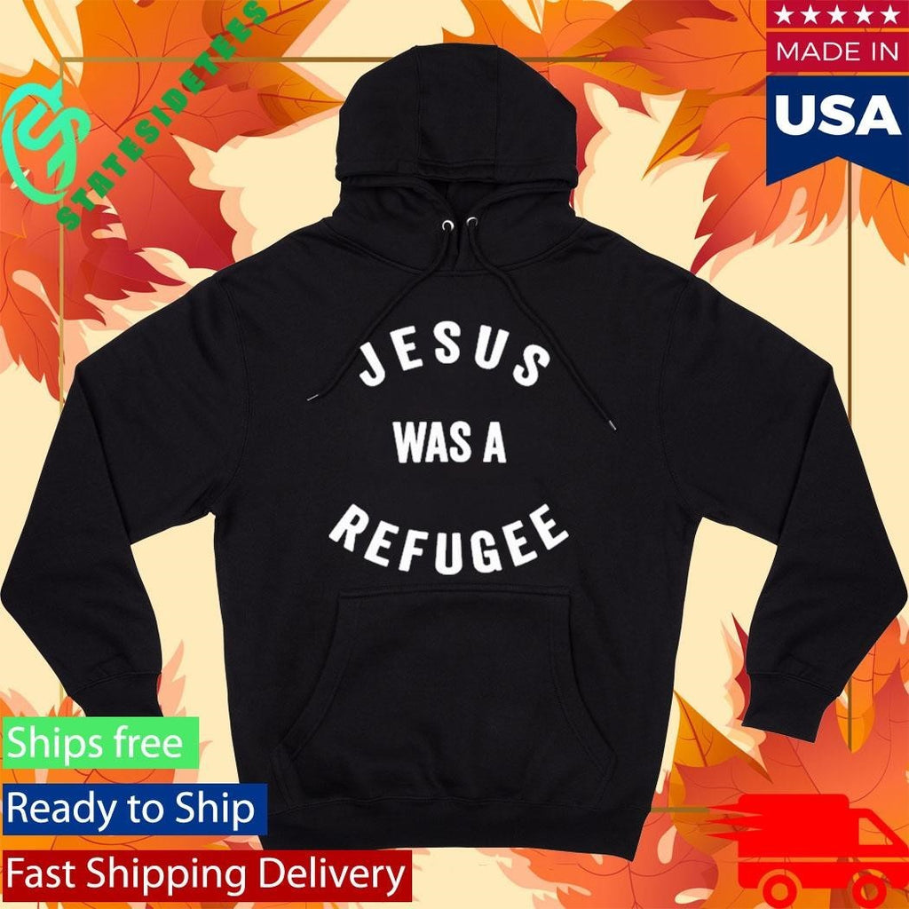 Jesus Was A Refugee Shirt
