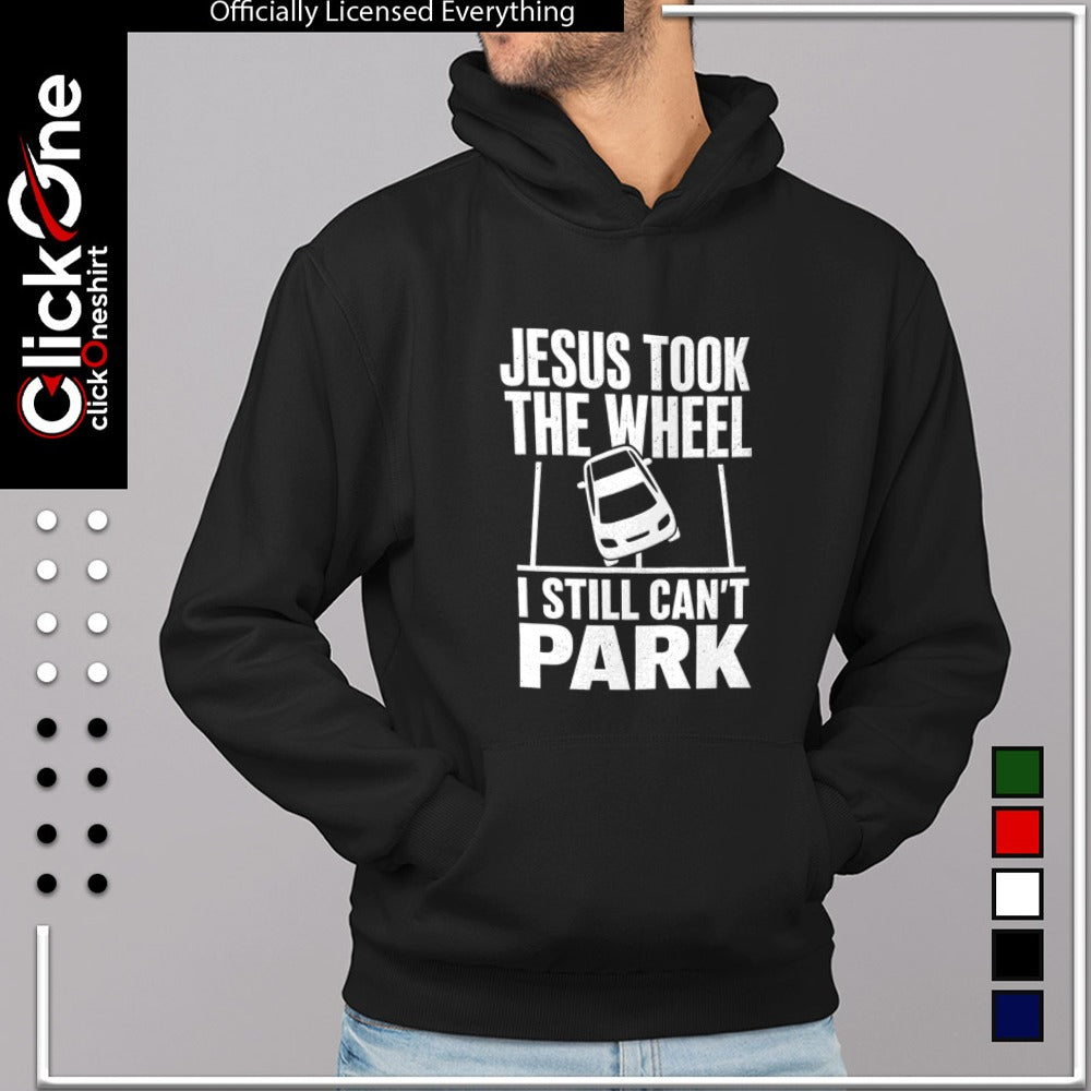 Jesus took the wheel I still cant park religious humor funny car parking shirt