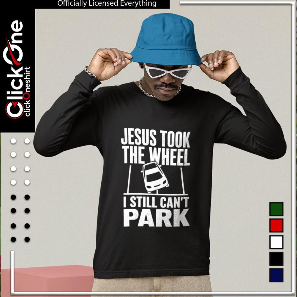 Jesus took the wheel I still cant park religious humor funny car parking shirt