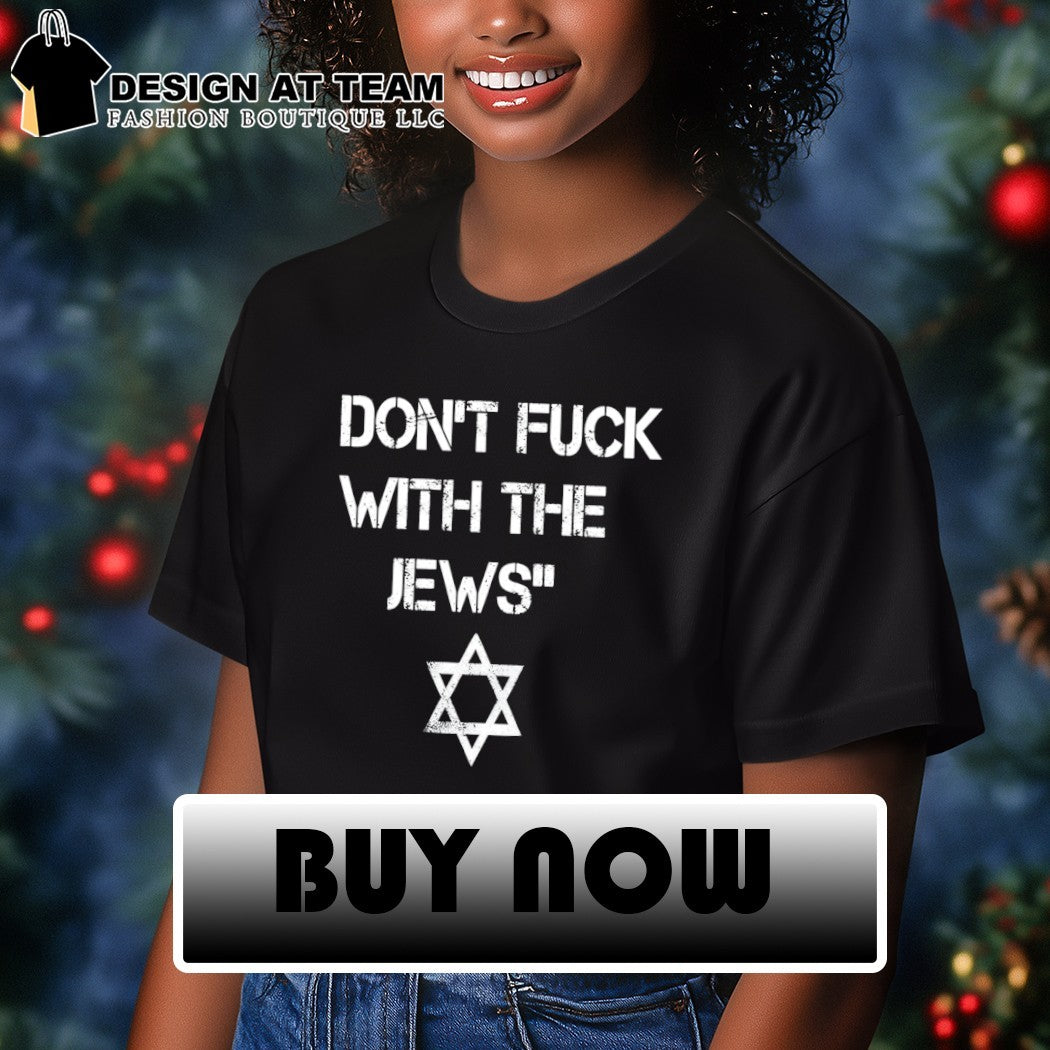 Jewish Don’t Fuck With The Jews shirt
