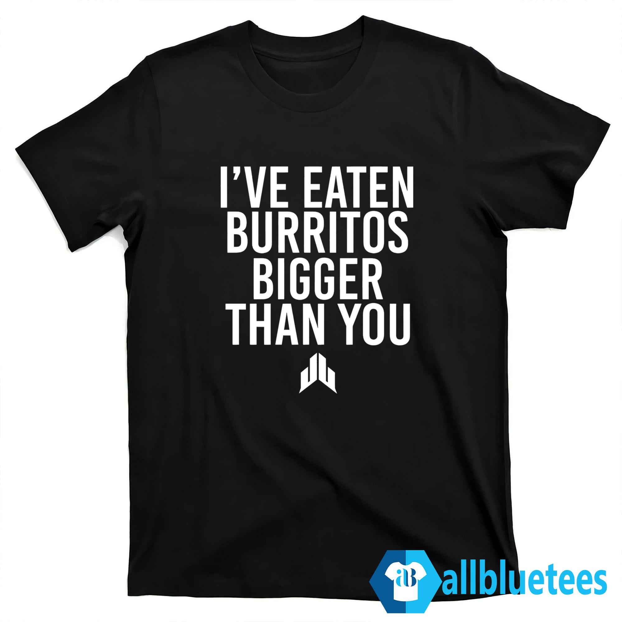 JJ Watt I’ve Eaten Burritos Bigger Than You Shirt