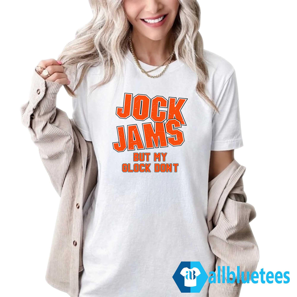 Jock Jams But My Glock Dont Shirt