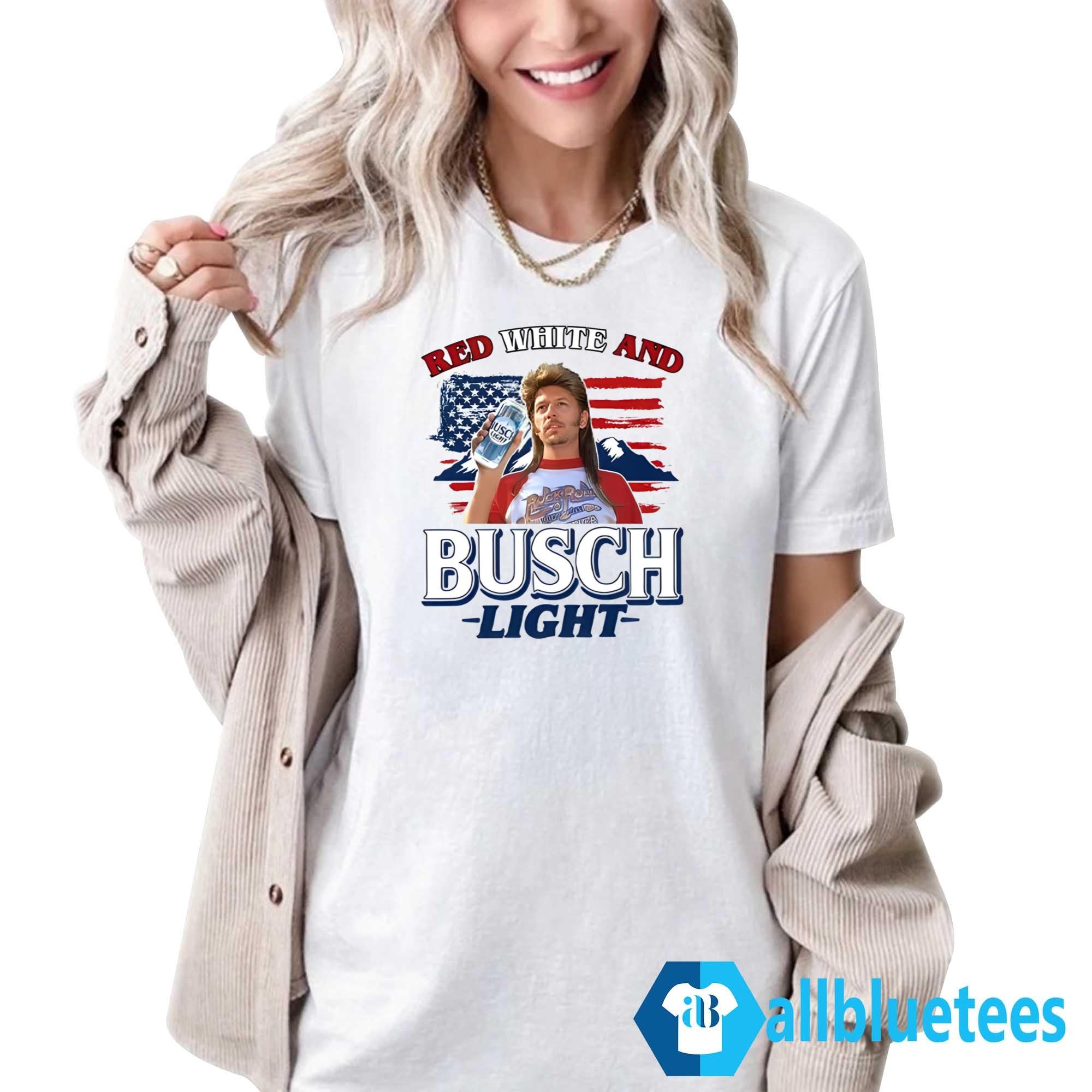 Joe Dirt 4th Of July Red White And Busch Light Shirt