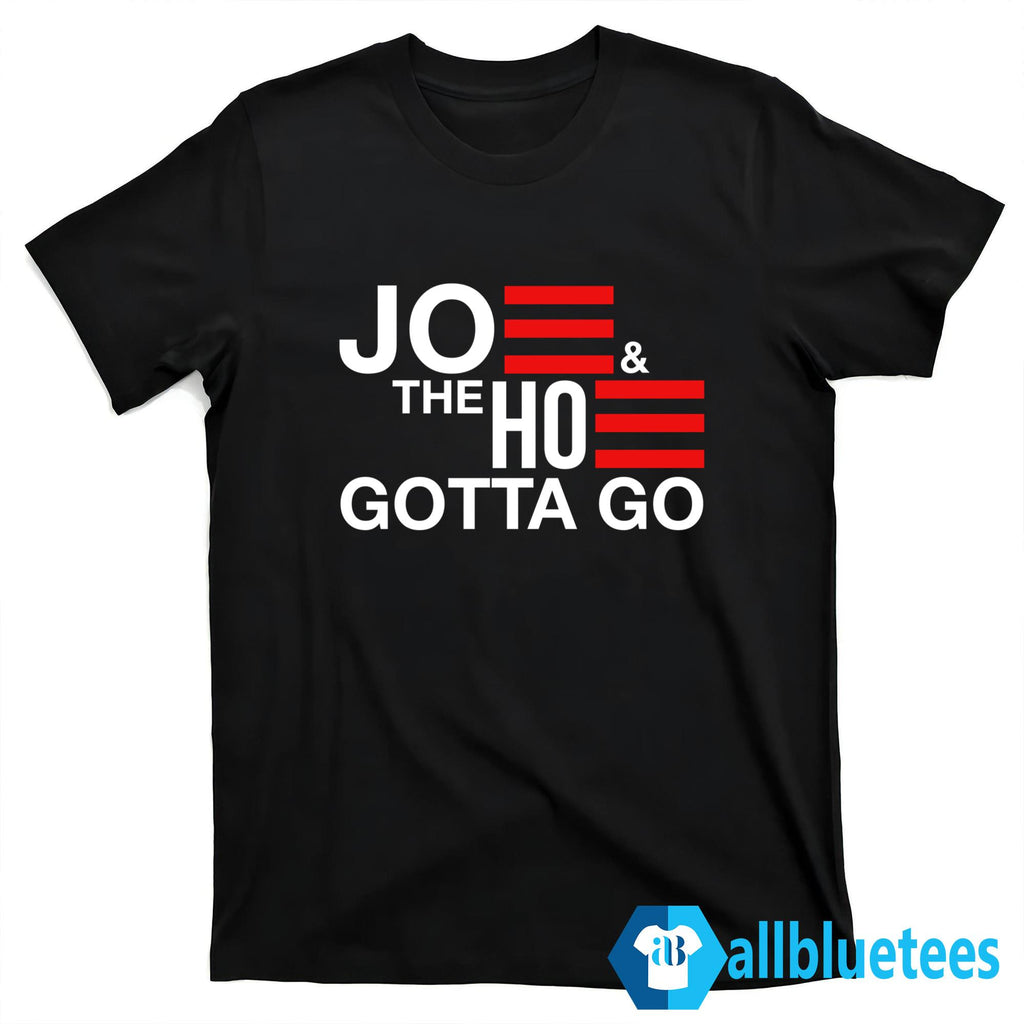 Joe And The Hoe Gotta Go Shirt