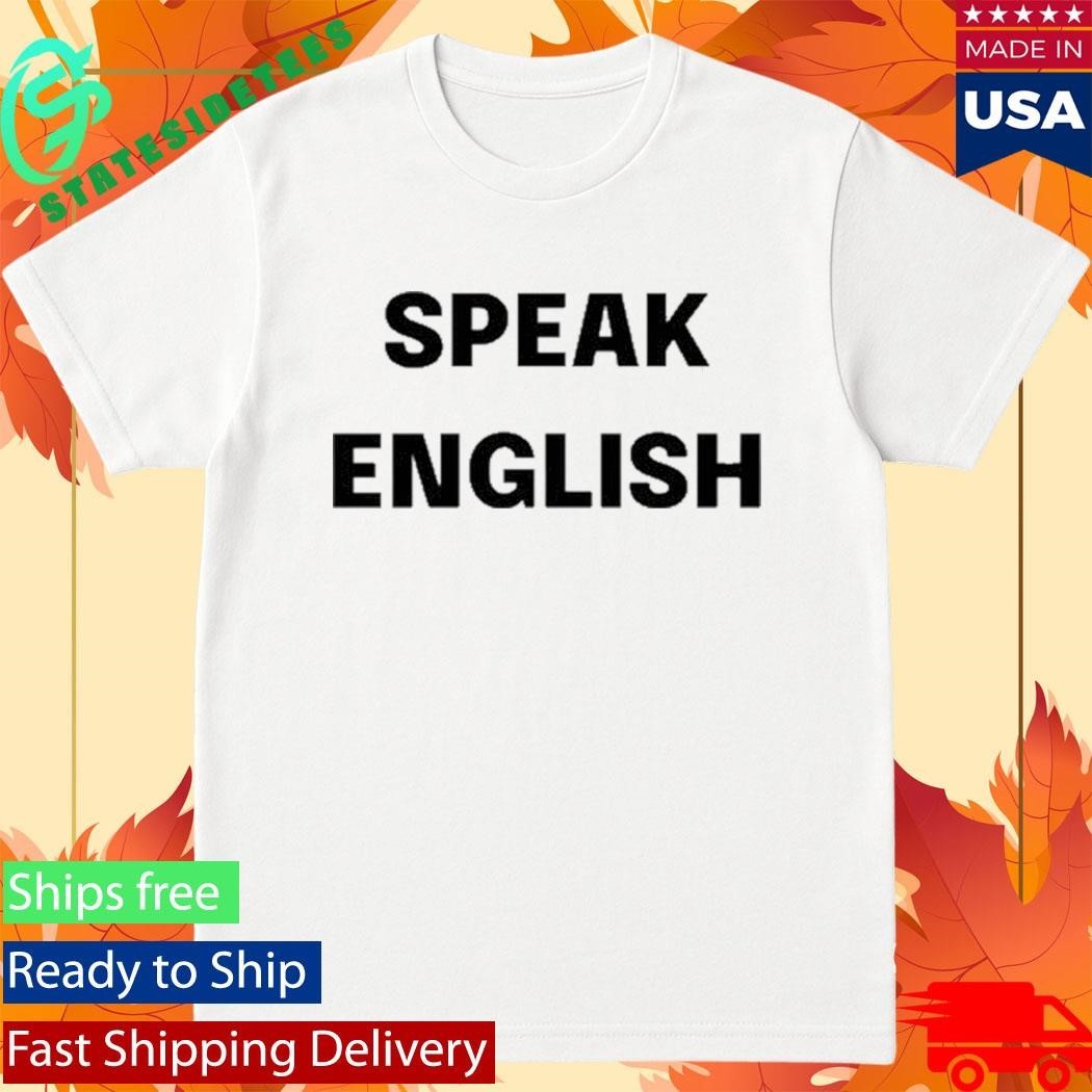 Johnrocker Speak English Shirt