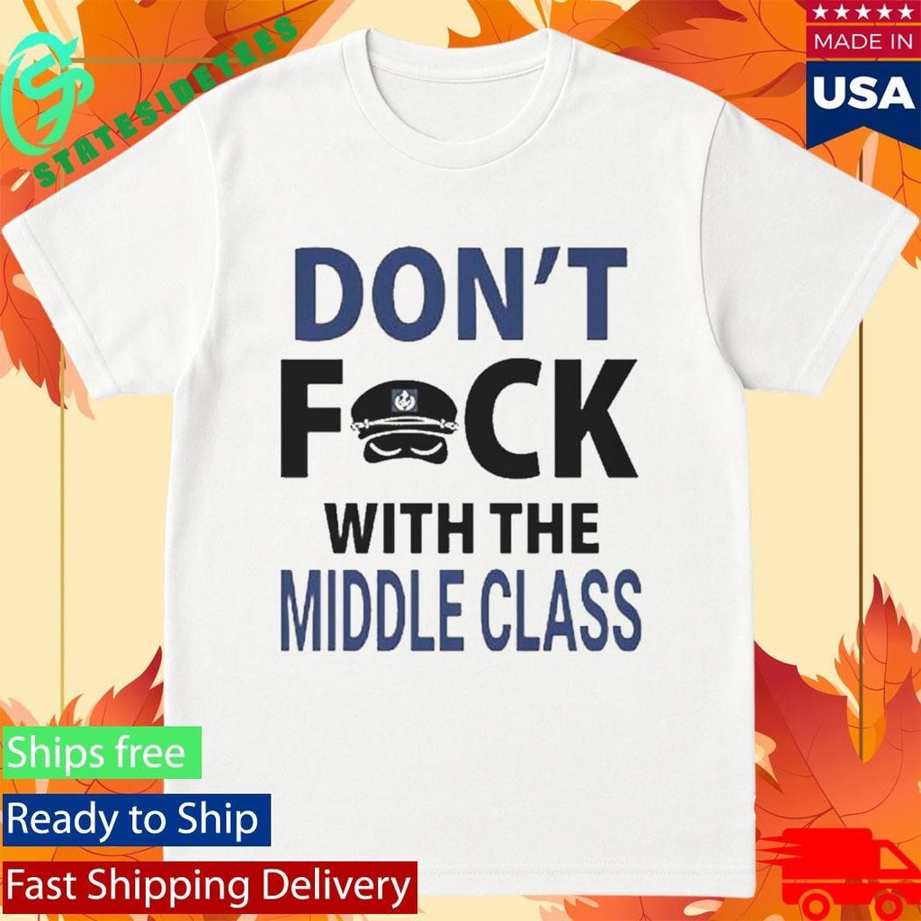Joshua Block Dont Fuck With The Middle Class Shirt