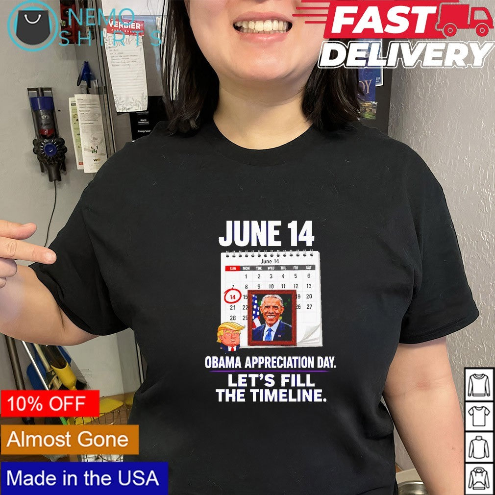 June 14 Obama appreciation day let’s fill the timeline shirt