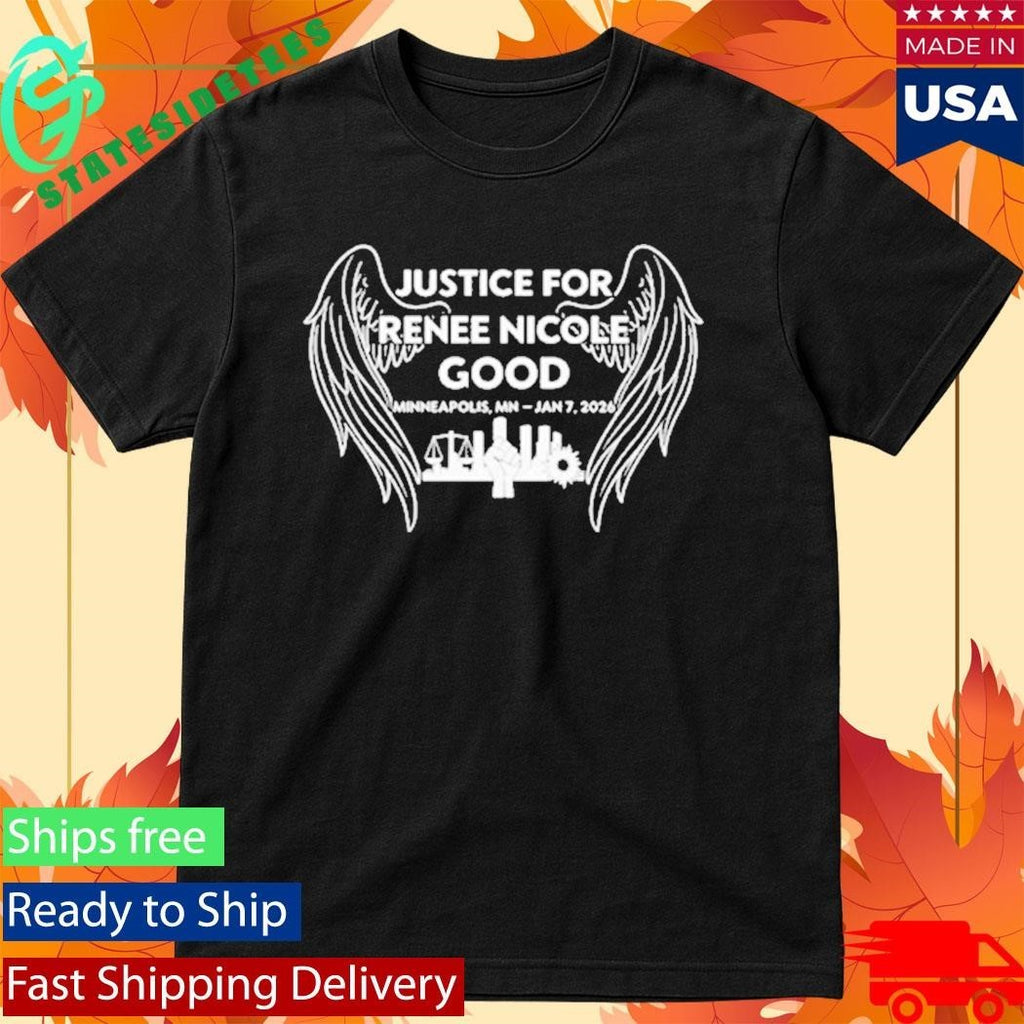 Justice for Renee Nicole Good Minneapolis MN Jan 7 2026 Shirt