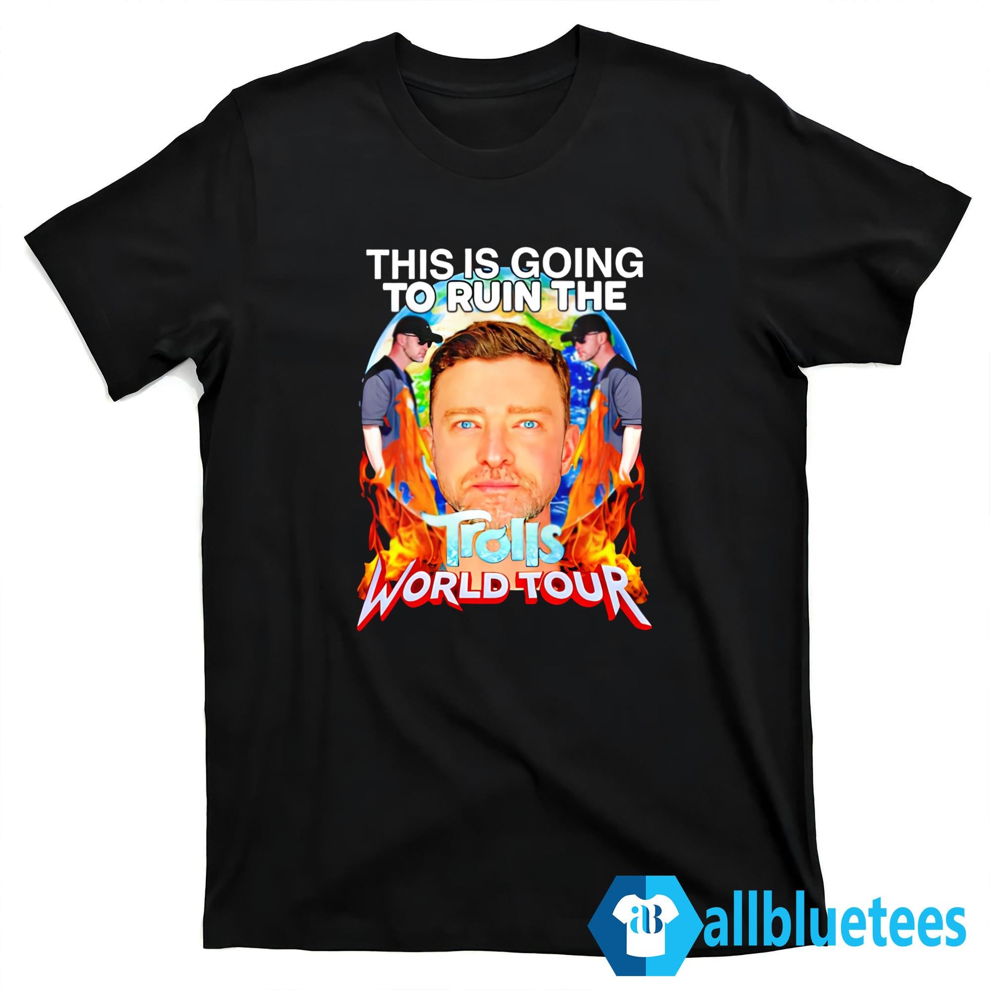 Justin Timberlake This Is Going To Ruin The Trolls World Tour Shirt