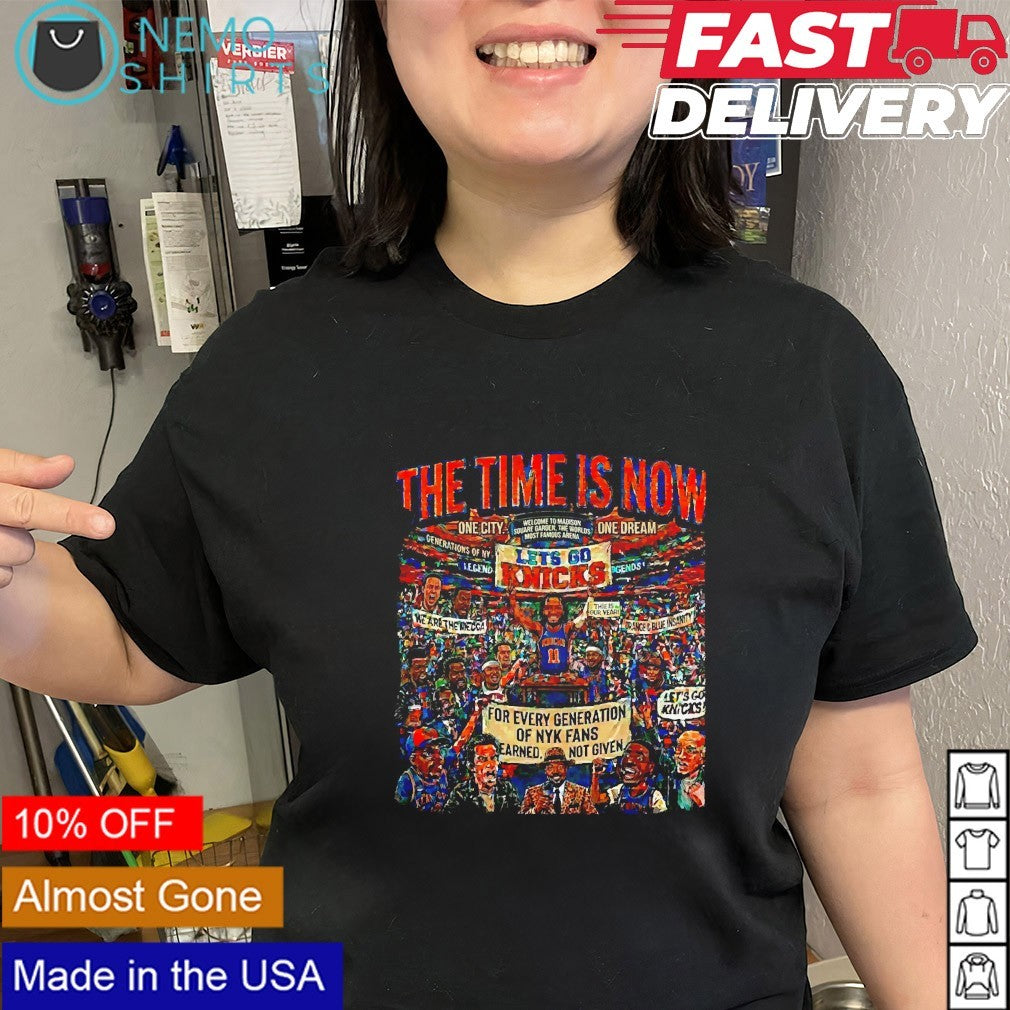 The time is now New York Knicks let’s go Knicks shirt