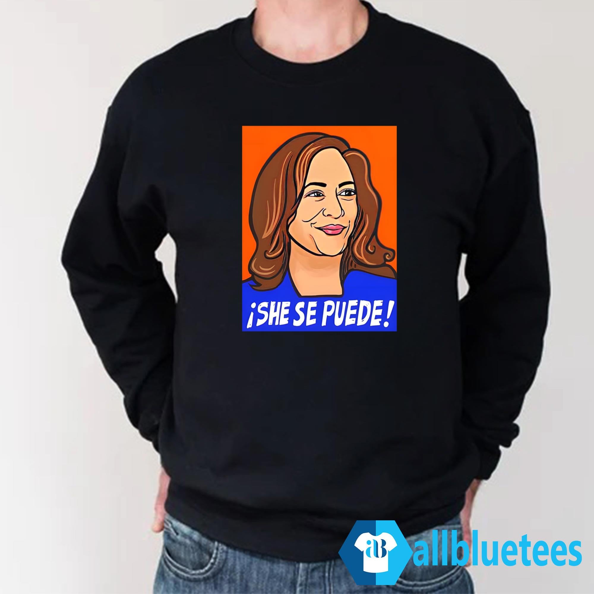 Kamala Harris She Se Puede Shirt