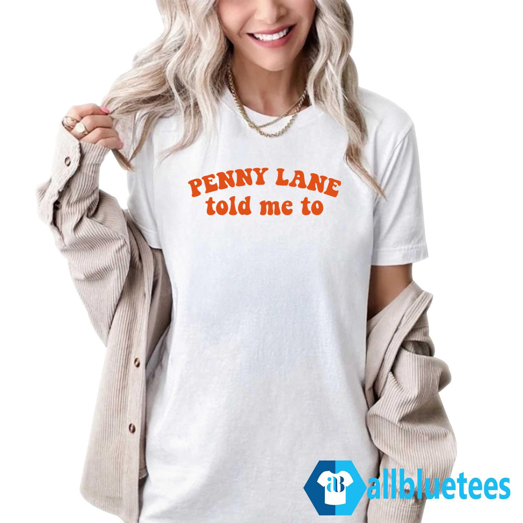 Kate Hudson Penny Lane Told Me To Shirt