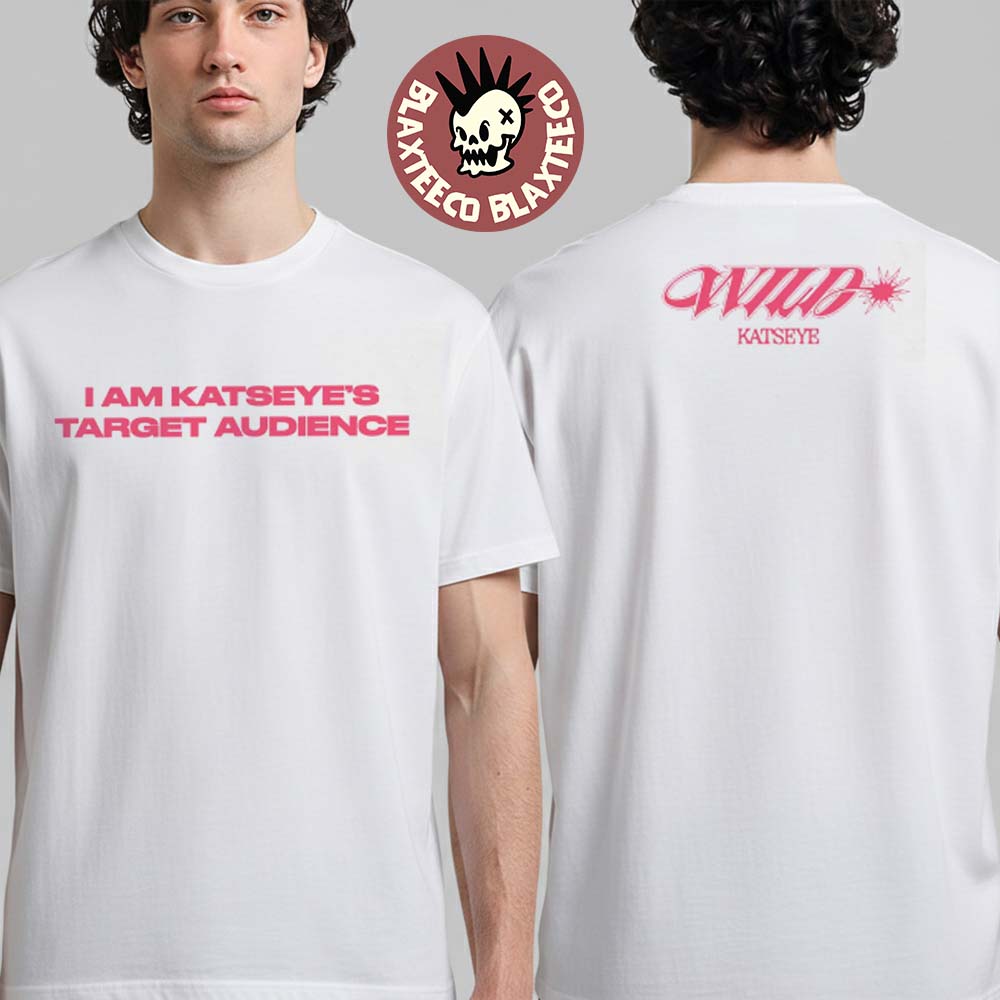 Katseye Wild Target Audience T-Shirt