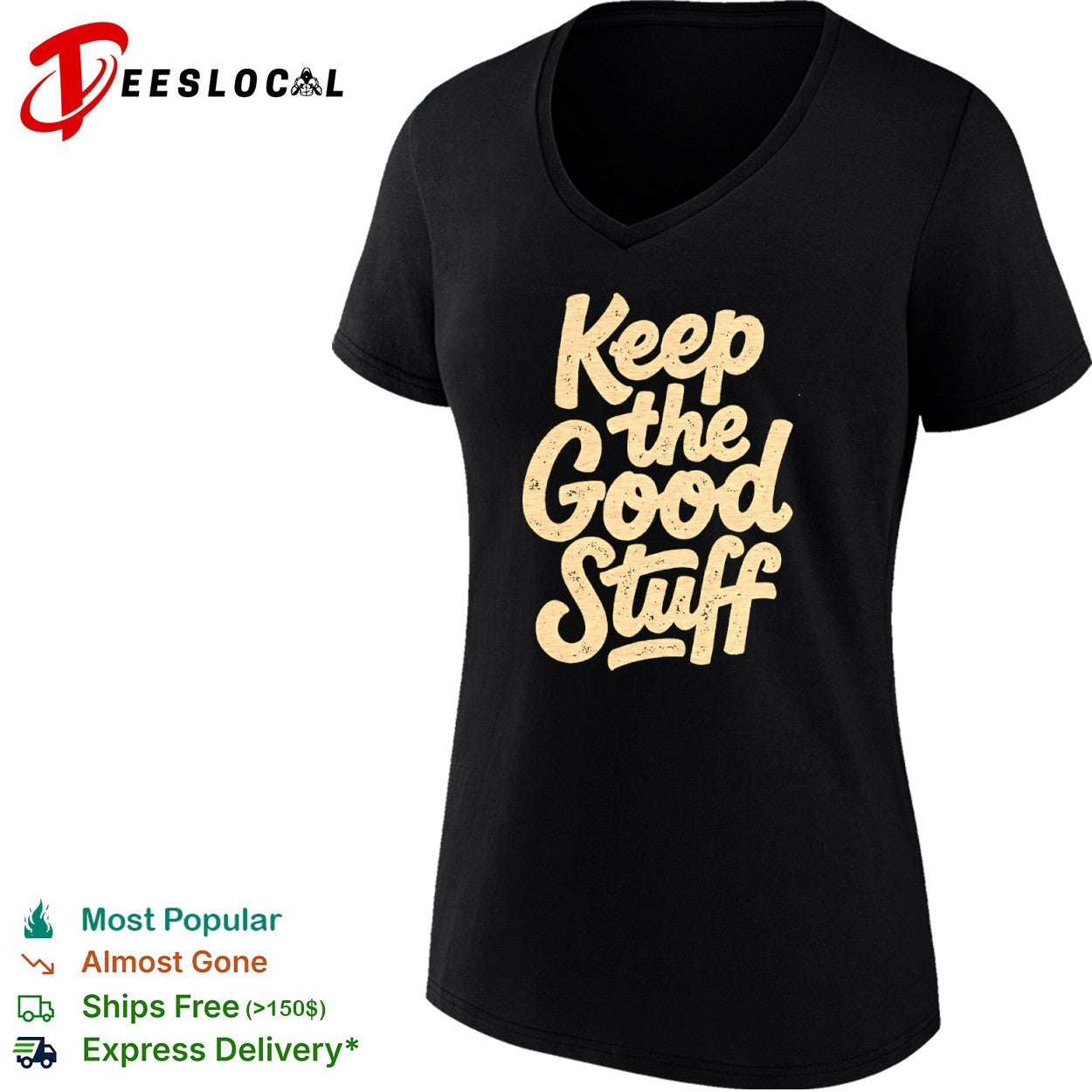 Keep the Good Stuff shirt